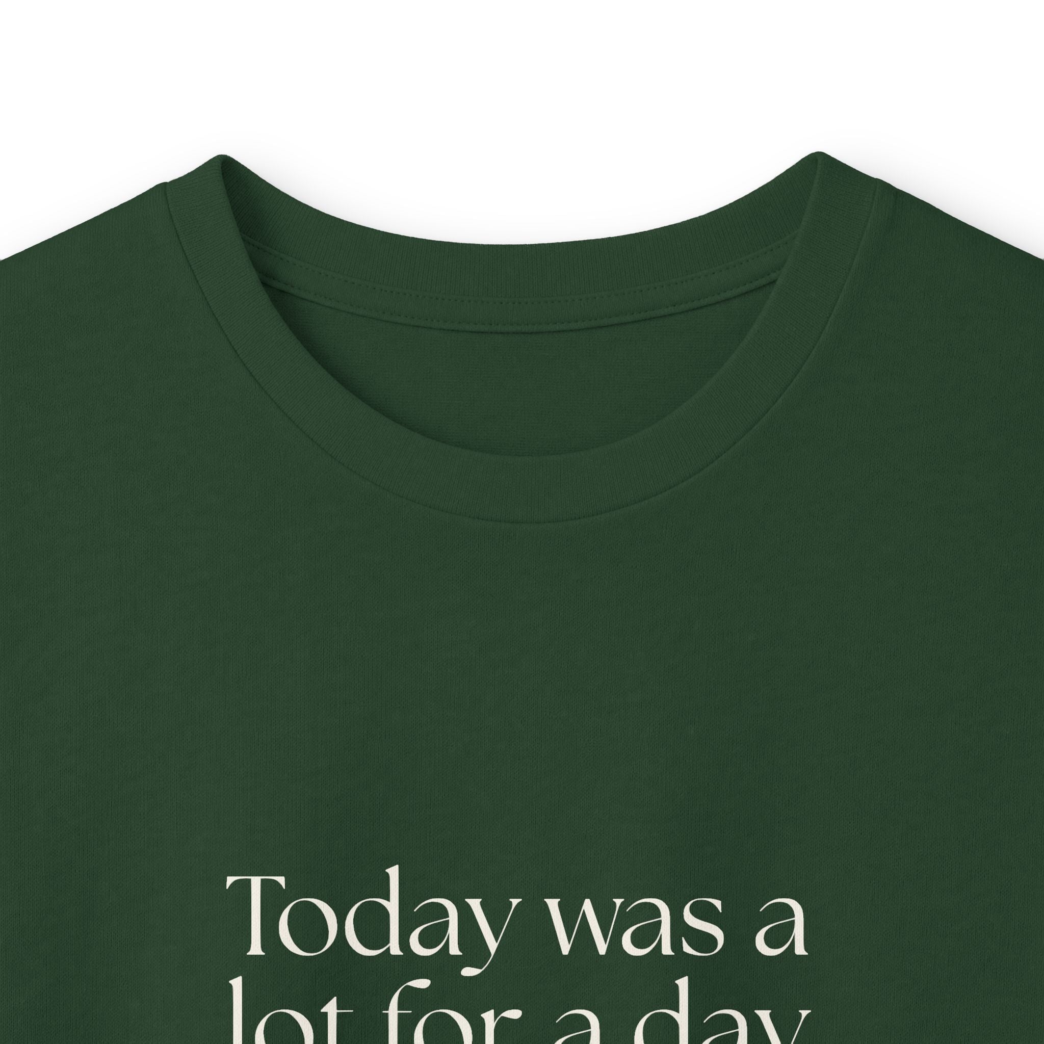 Today was a lot for a day that looked normal - Long Sleeve Shirt - For Tired Days