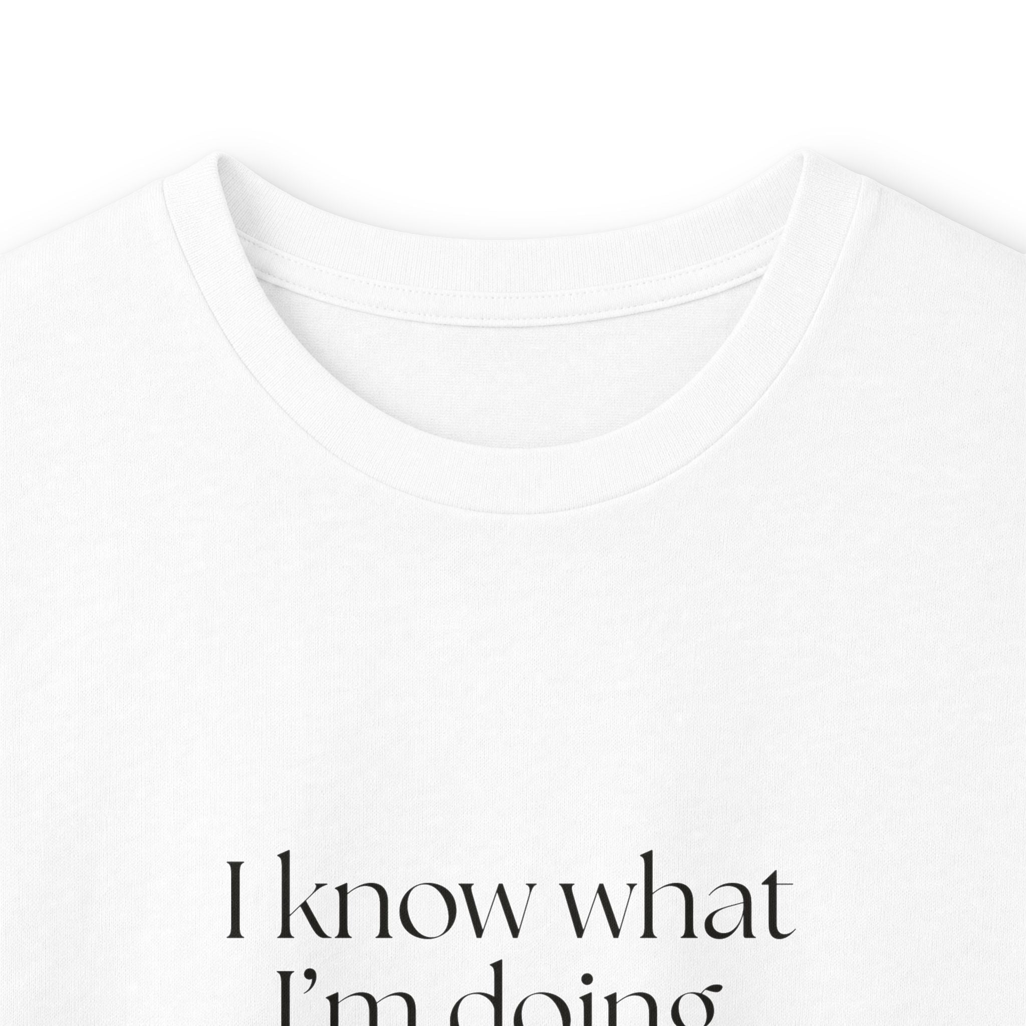 I know what I’m doing. That’s the problem - Long Sleeve Shirt - Dry Humor