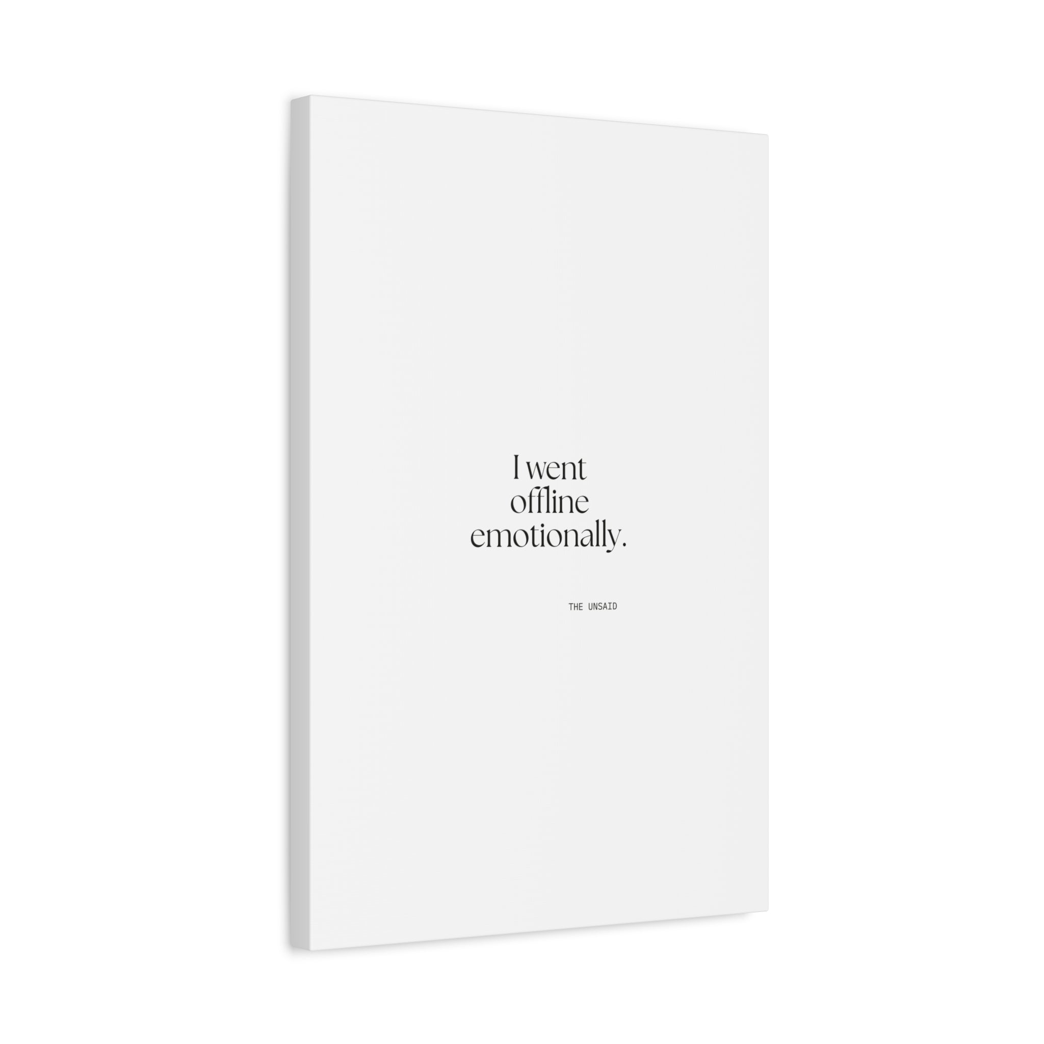 I went offline emotionally - Canvas Print - For Introverts