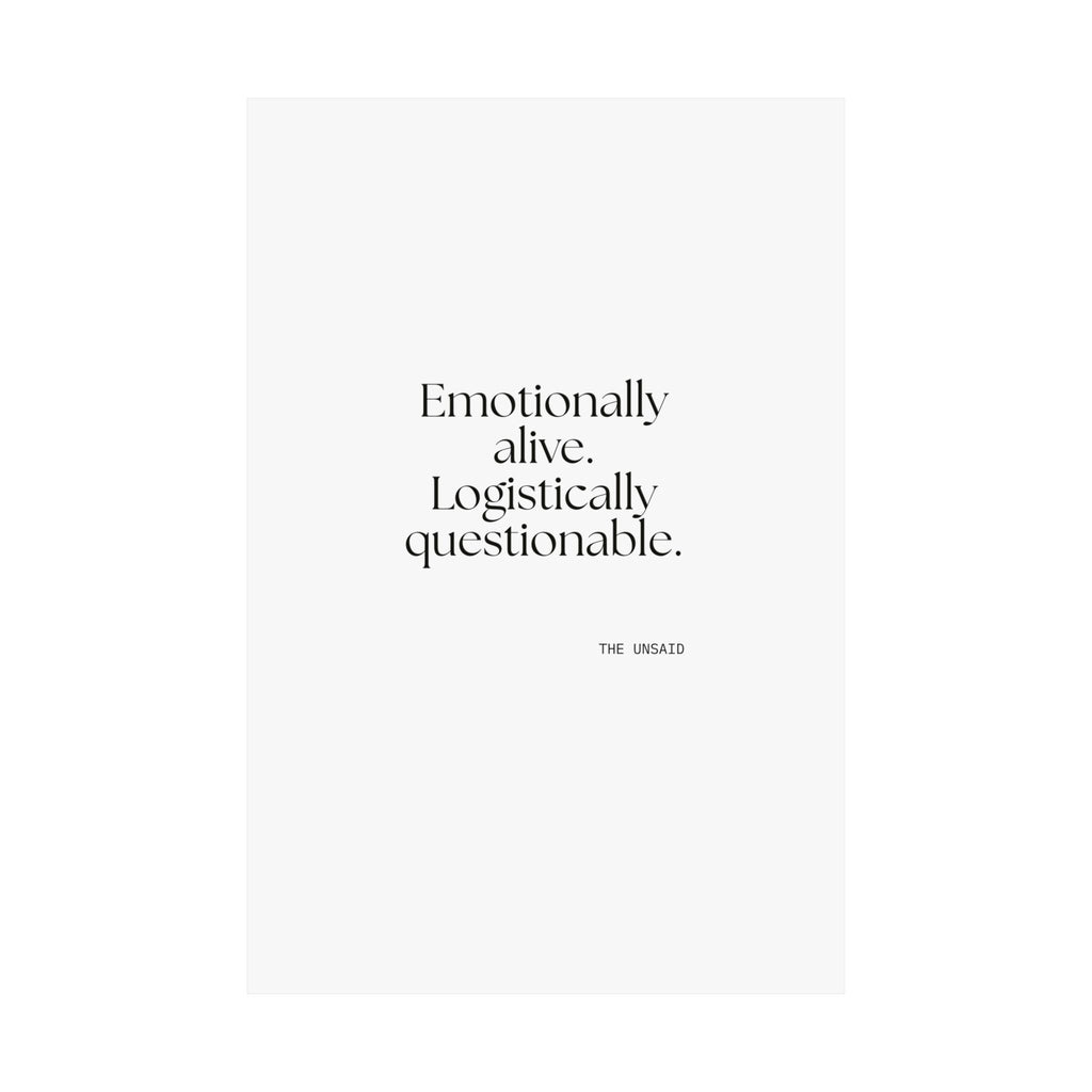 Emotionally alive. Logistically questionable - Poster - For Introverts