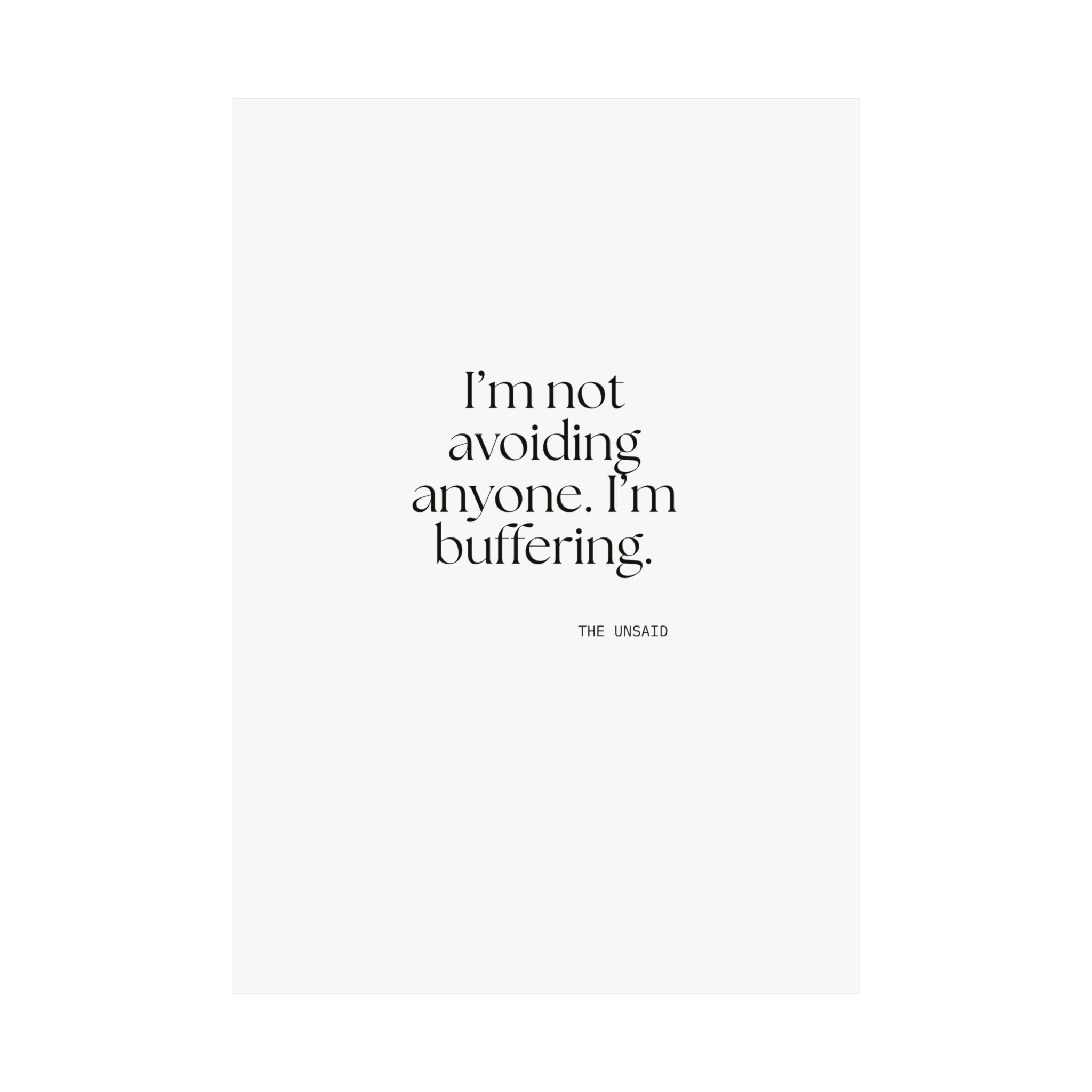 I’m not avoiding anyone. I’m buffering - Poster - For Quiet Minds