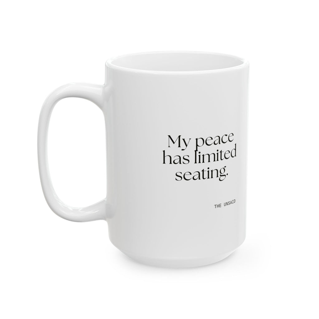 My peace has limited seating - Coffee Mug - For Introverts