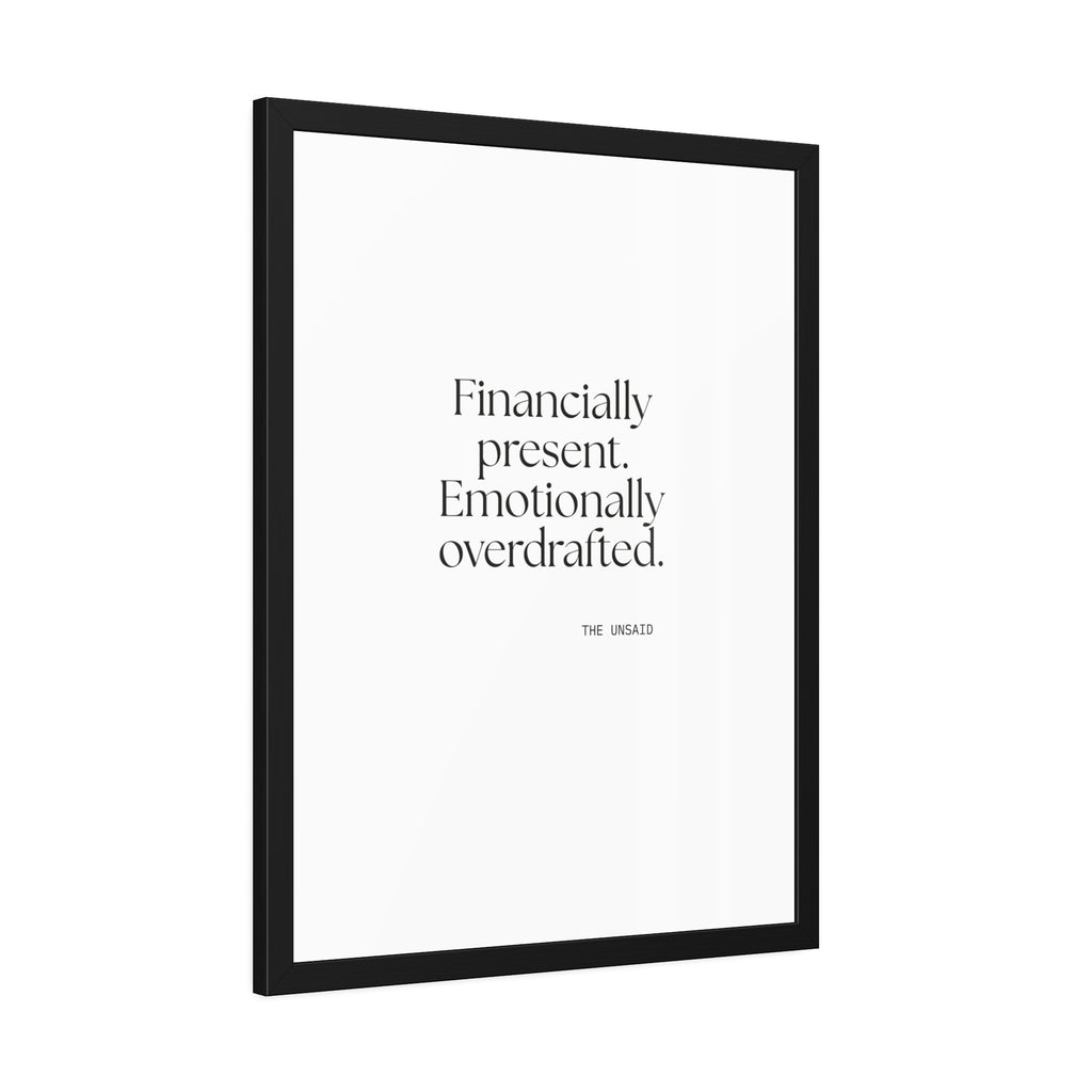 Financially present. Emotionally overdrafted - Framed Print - Dry Humor