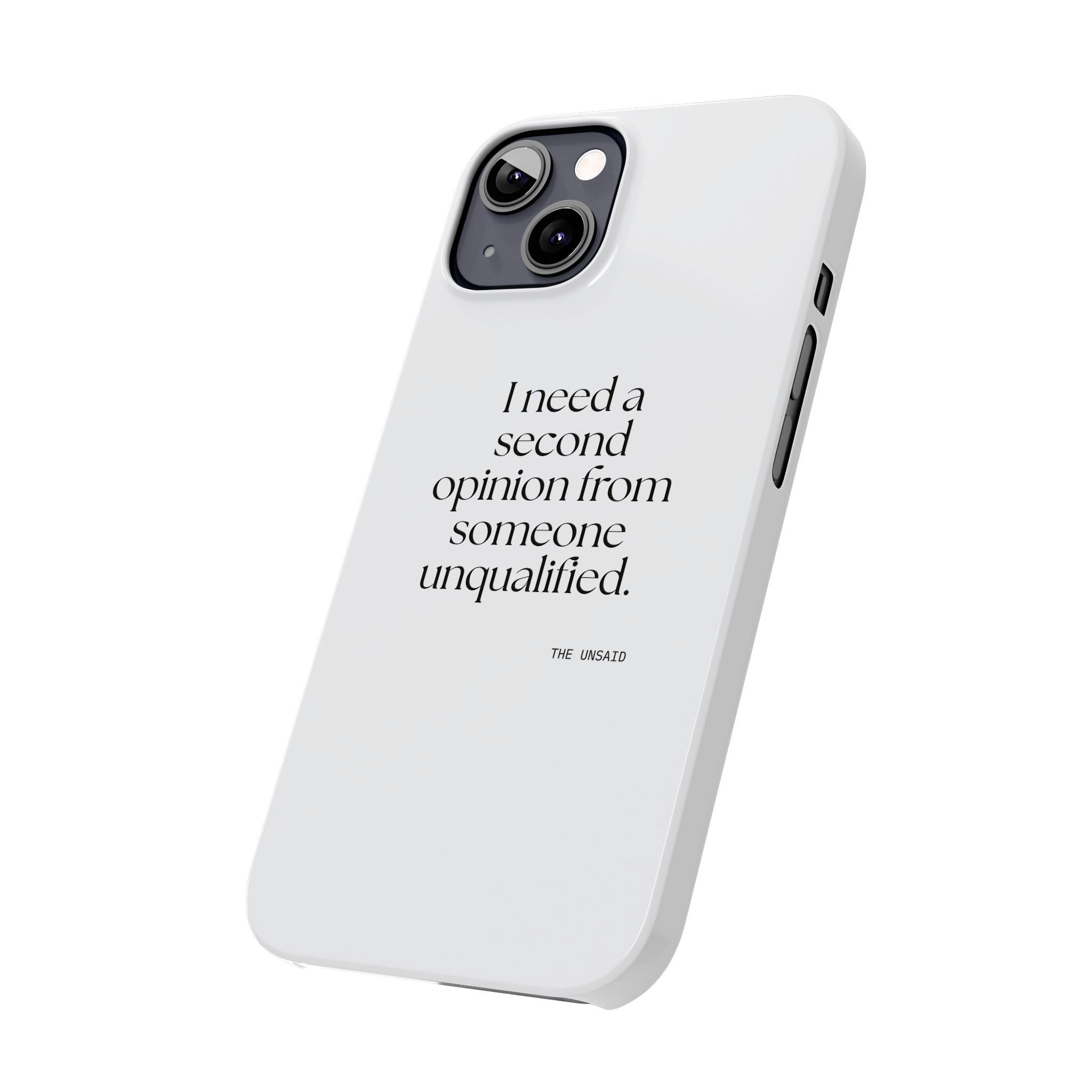 I need a second opinion from someone unqualified - Phone Case - For Overthinkers