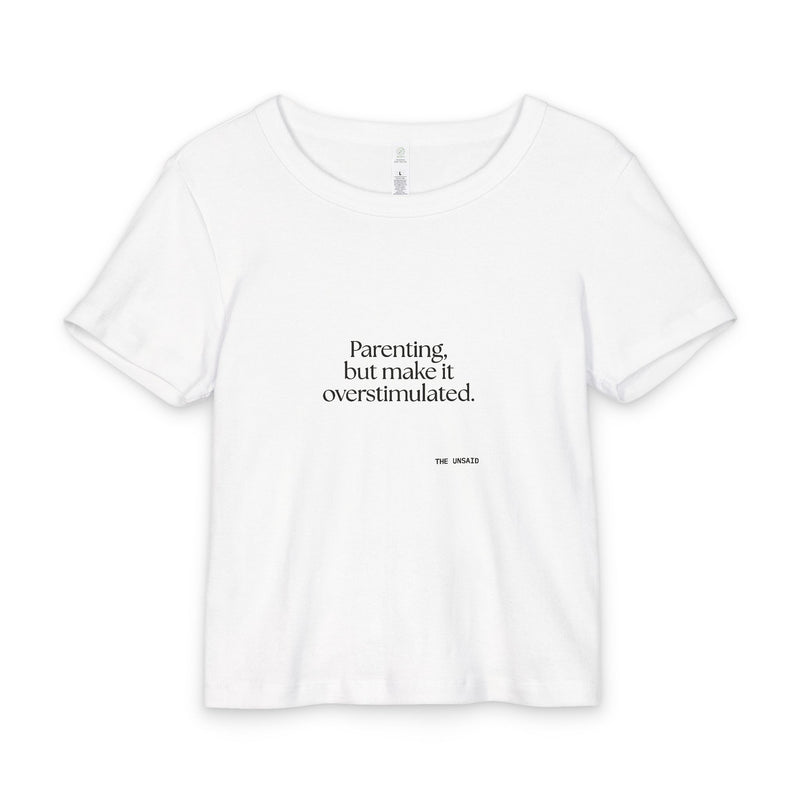 Baby Tee — Parenting, but make it overstimulated.