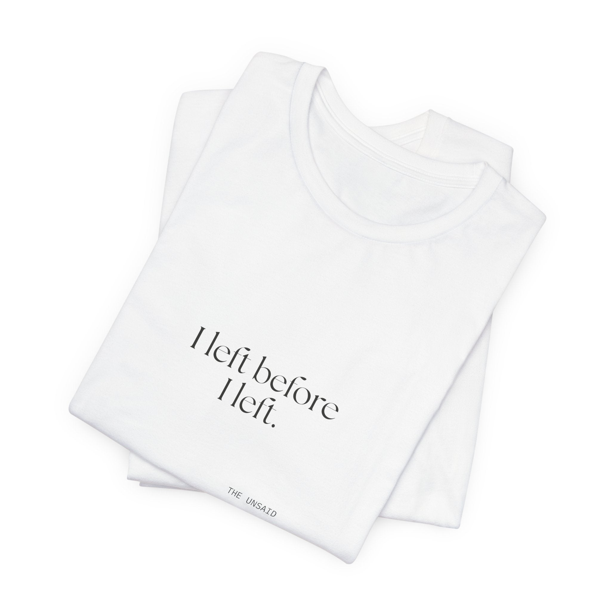 I left before I left - Shirt - For Introverts