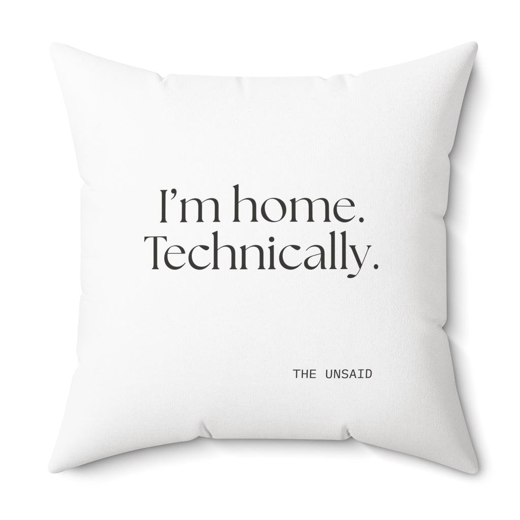 I’m home. Technically - Throw Pillow - For Quiet Minds