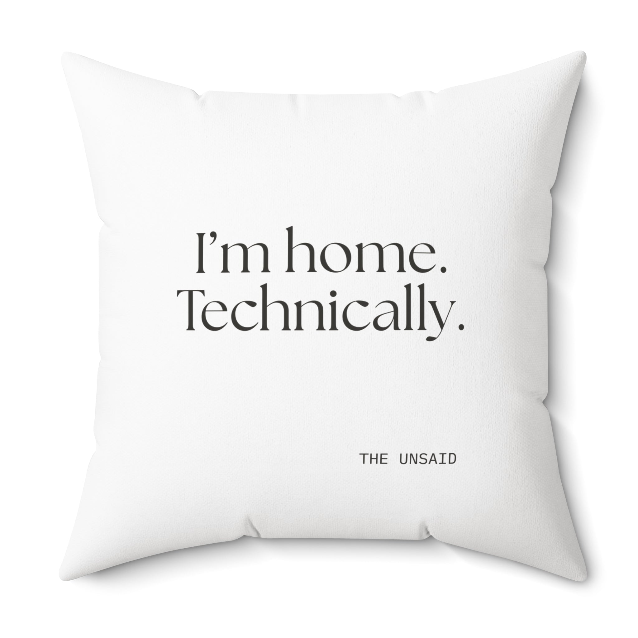 I’m home. Technically - Throw Pillow - For Quiet Minds