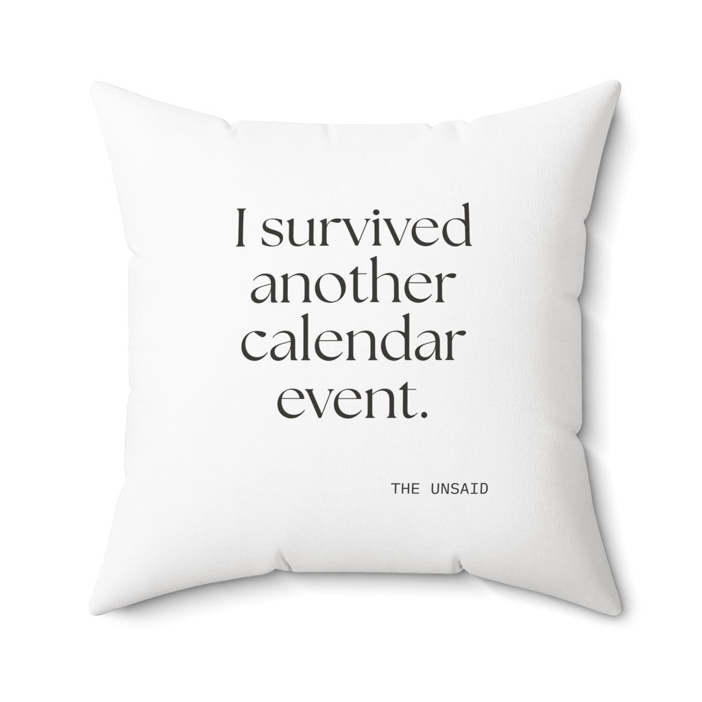 I survived another calendar event - Throw Pillow - Dry Humor