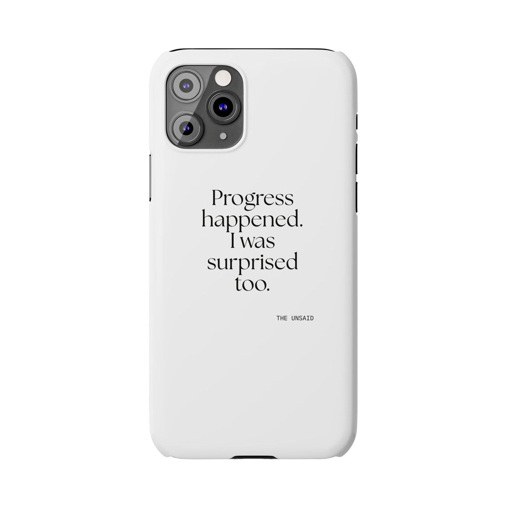 Progress happened. I was surprised too - Phone Case - Dry Humor