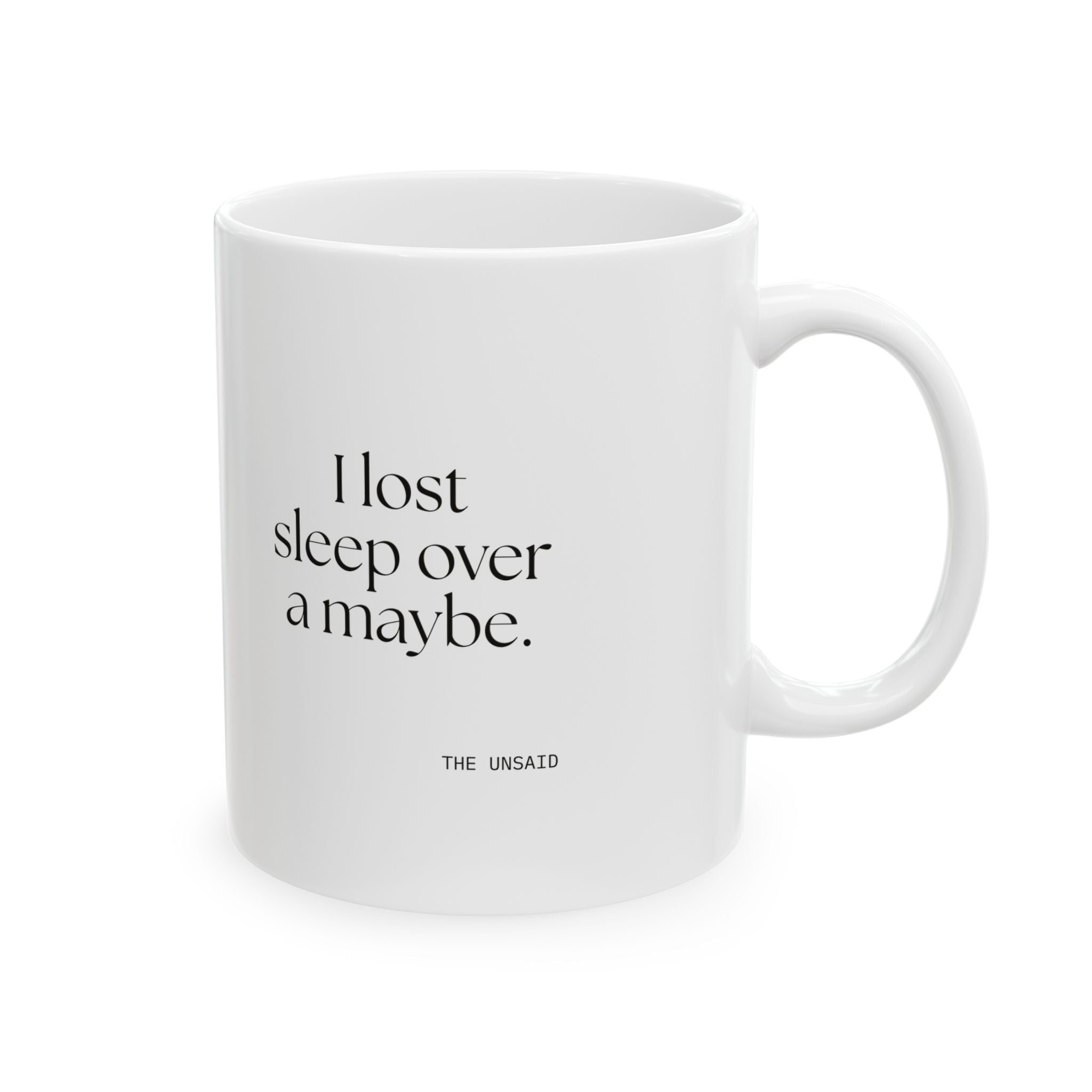 I lost sleep over a maybe - Coffee Mug - For Overthinkers