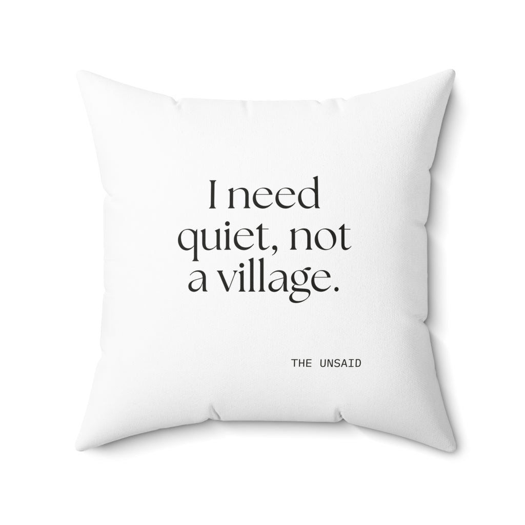 I need quiet, not a village - Throw Pillow - Dry Humor