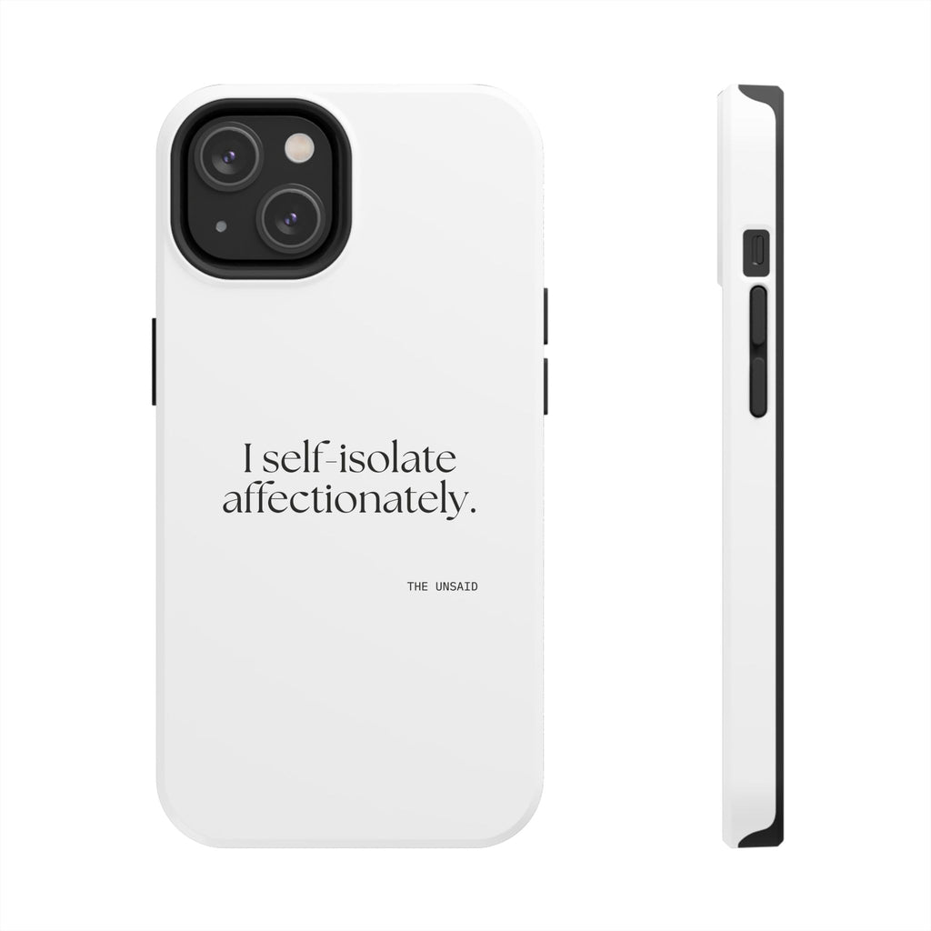 I self-isolate affectionately - Tough Phone Case - For Introverts
