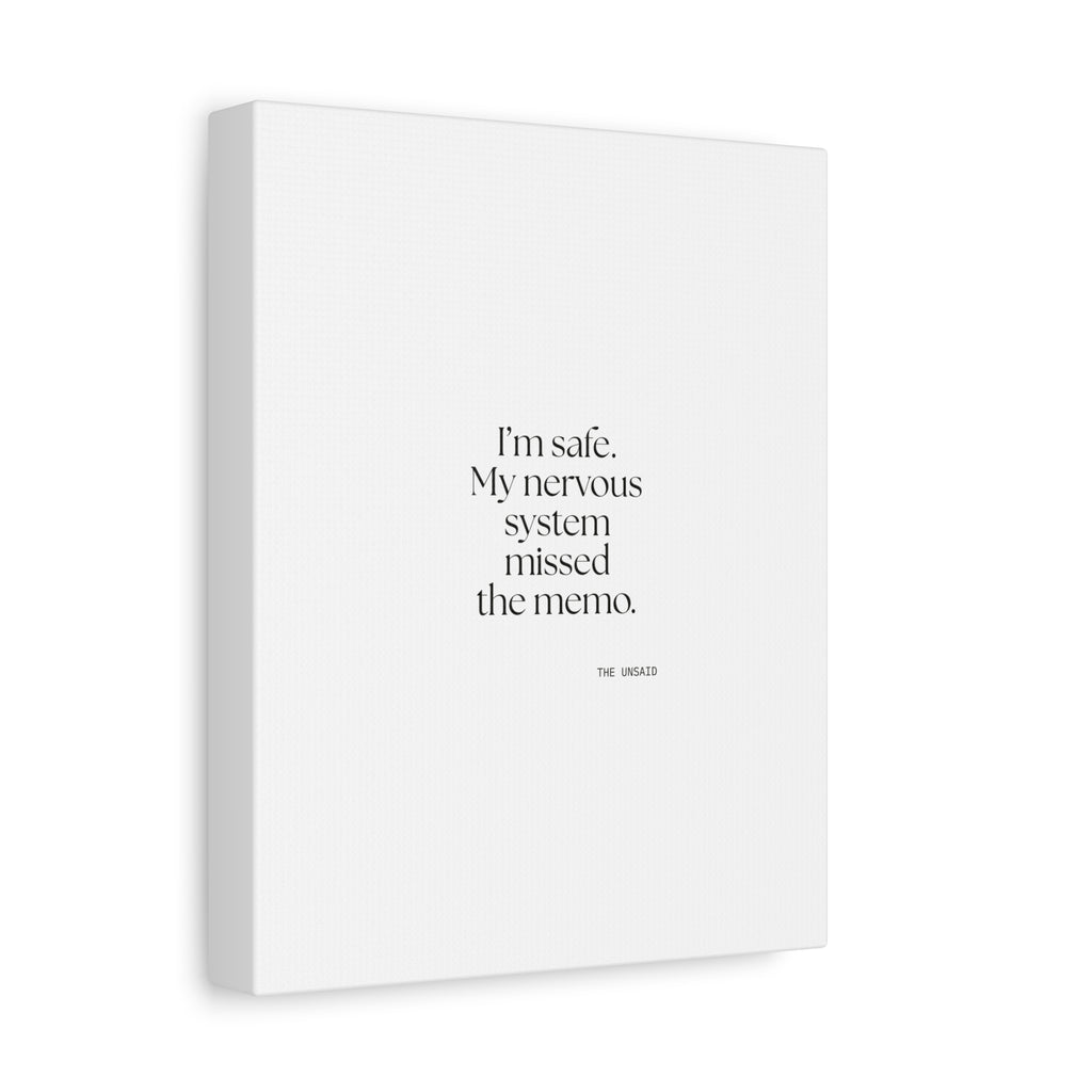 I’m safe. My nervous system missed the memo - Canvas Print - For Quiet Minds