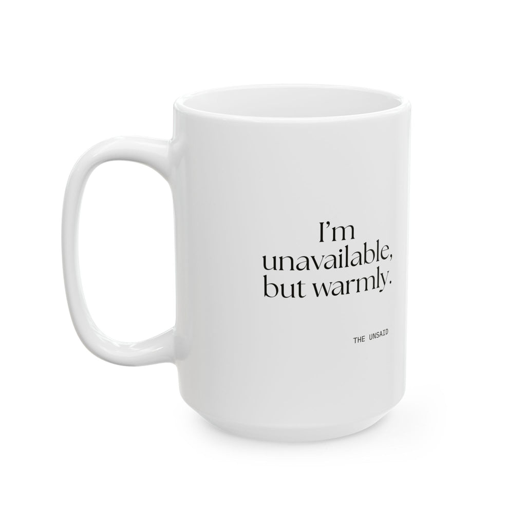I’m unavailable, but warmly - Coffee Mug - For Introverts