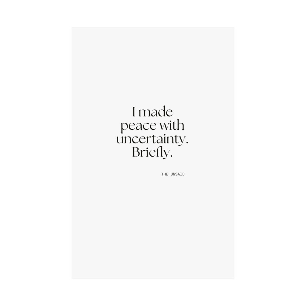 I made peace with uncertainty. Briefly - Poster - Dry Humor