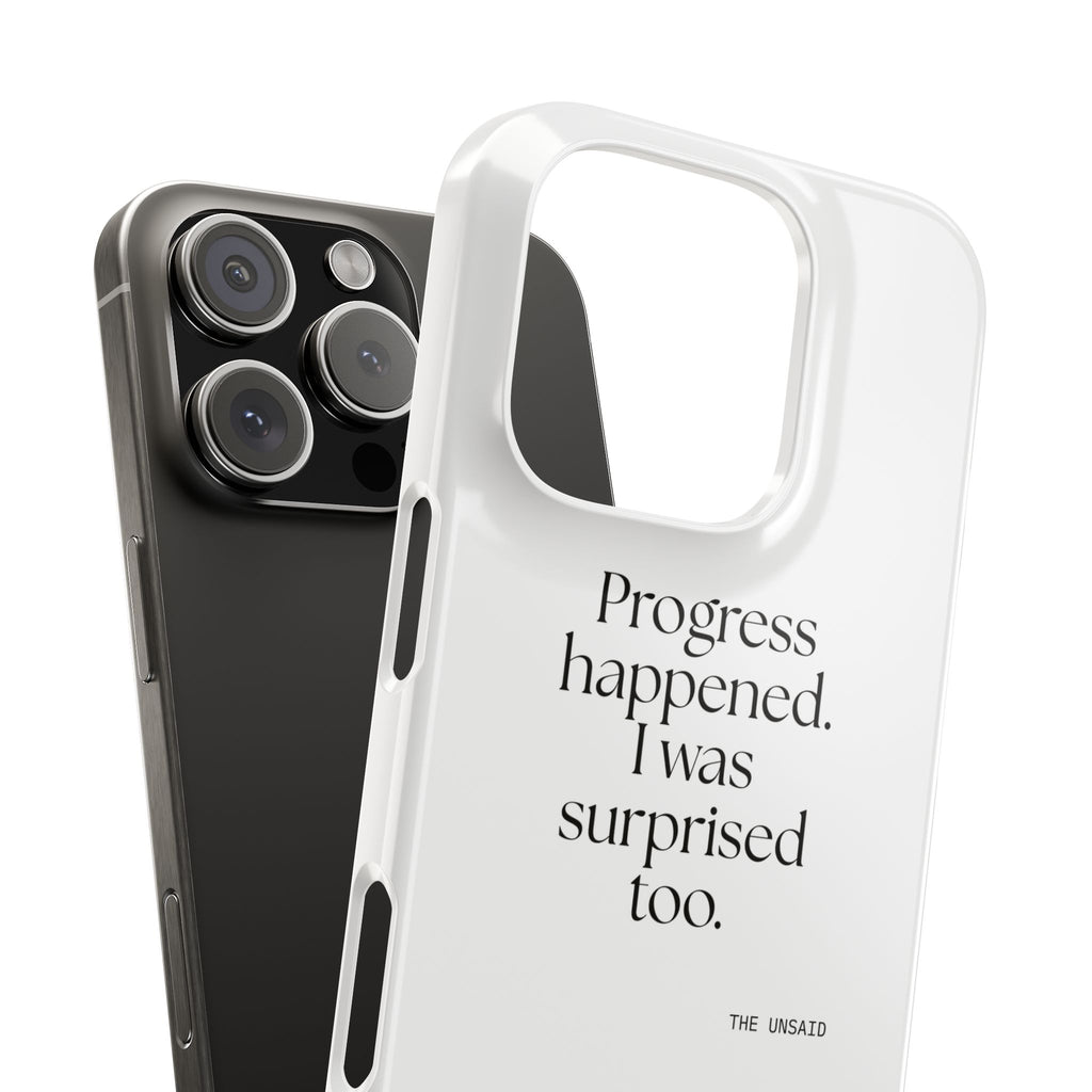 Progress happened. I was surprised too - Phone Case - Dry Humor