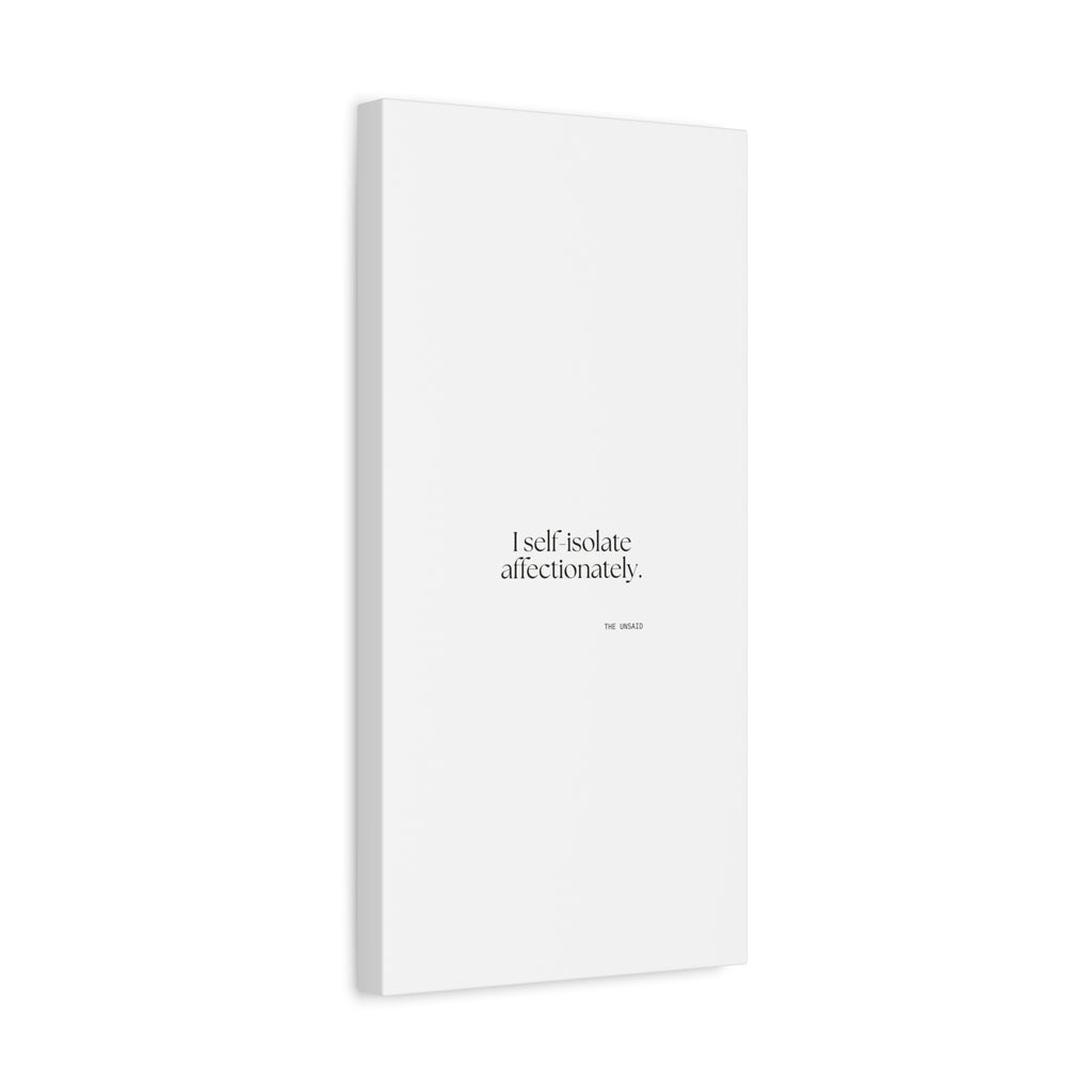 I self-isolate affectionately - Canvas Print - For Introverts
