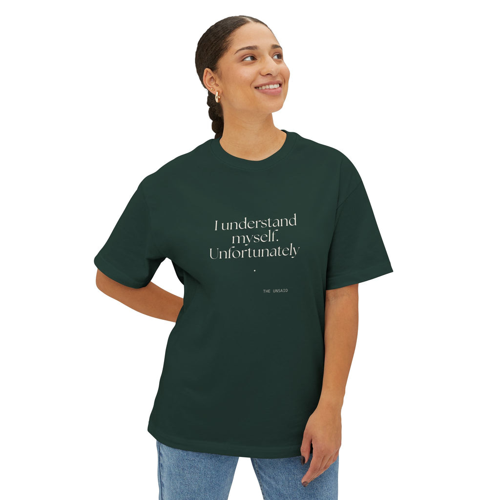 I understand myself. Unfortunately - Oversized Tee - Dry Humor