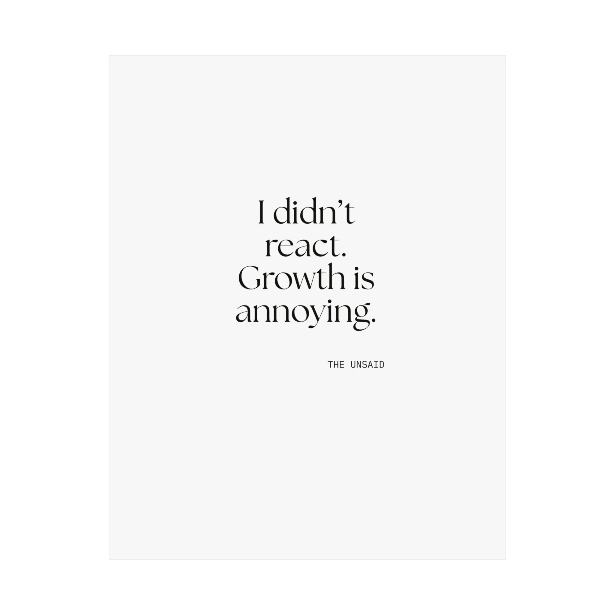 I didn’t react. Growth is annoying - Poster - Dry Humor