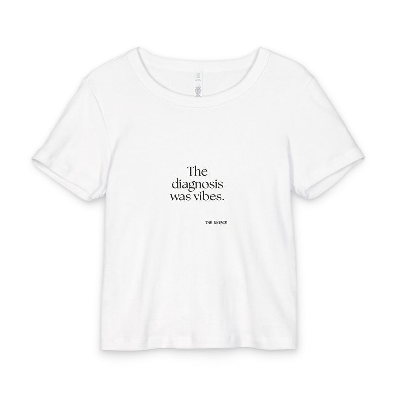 Baby Tee — The diagnosis was vibes.