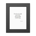Professionally present. Personally buffering - Framed Print - For Tired Days