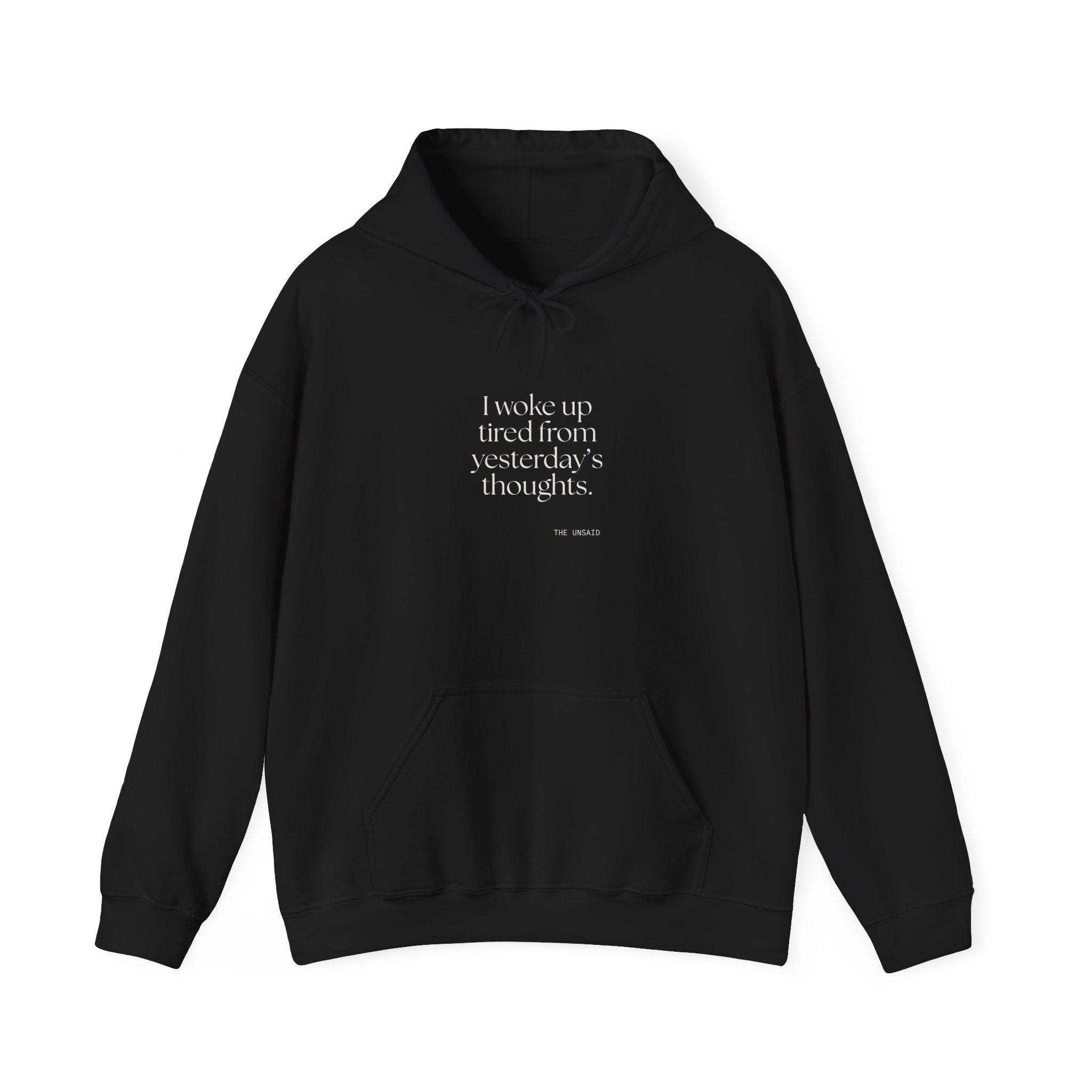 I woke up tired from yesterday’s thoughts - Hoodie - For Tired Days