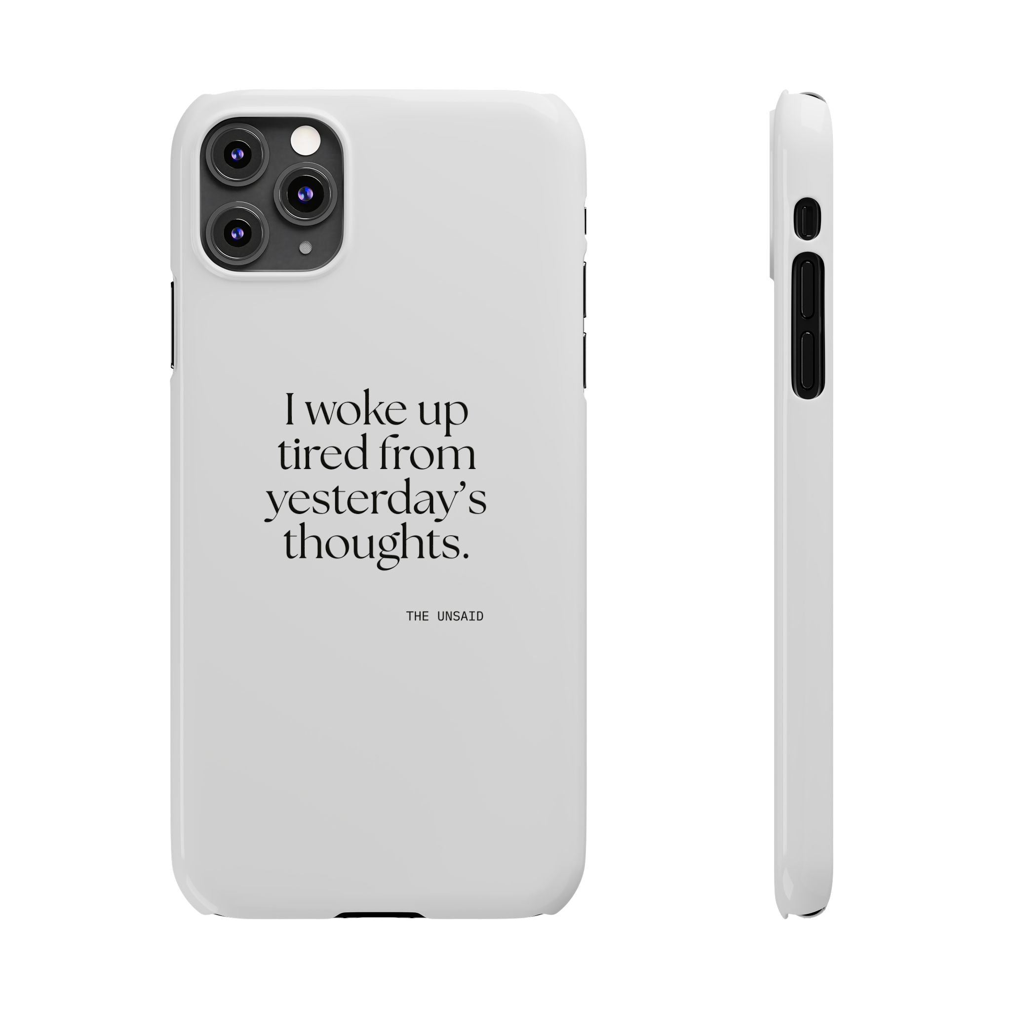 I woke up tired from yesterday’s thoughts - Phone Case - For Tired Days