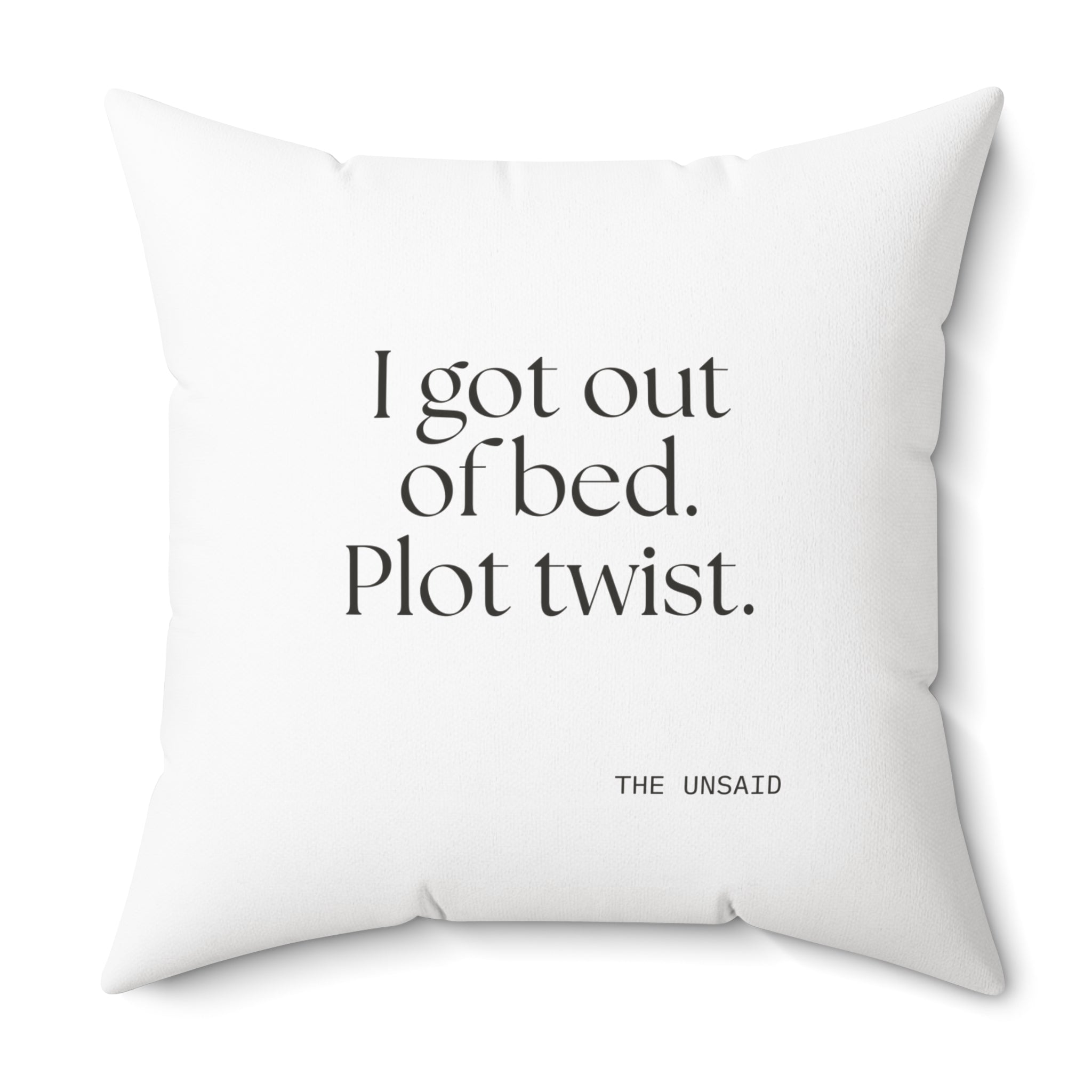 I got out of bed. Plot twist - Throw Pillow - Dry Humor