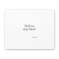 I left to stay kind - Canvas Print - For Introverts