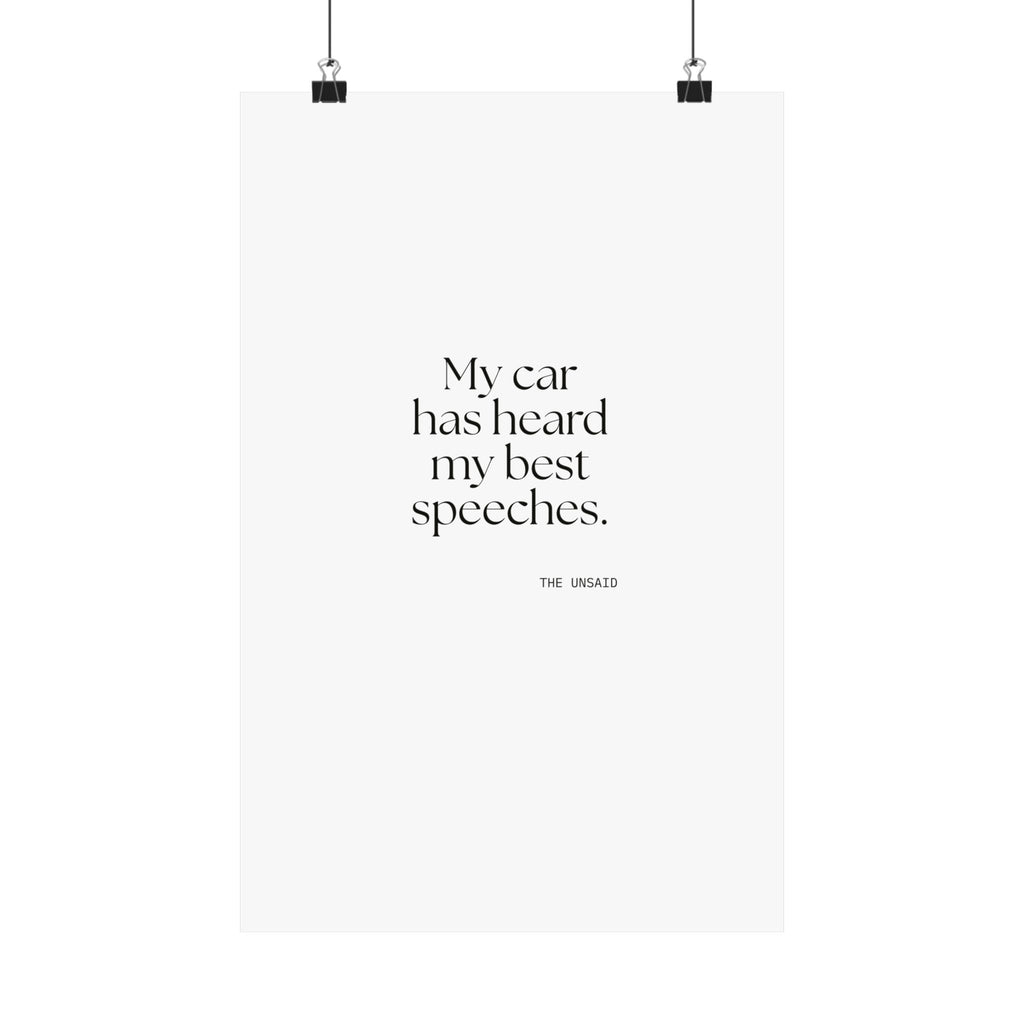 My car has heard my best speeches - Poster - For Quiet Minds