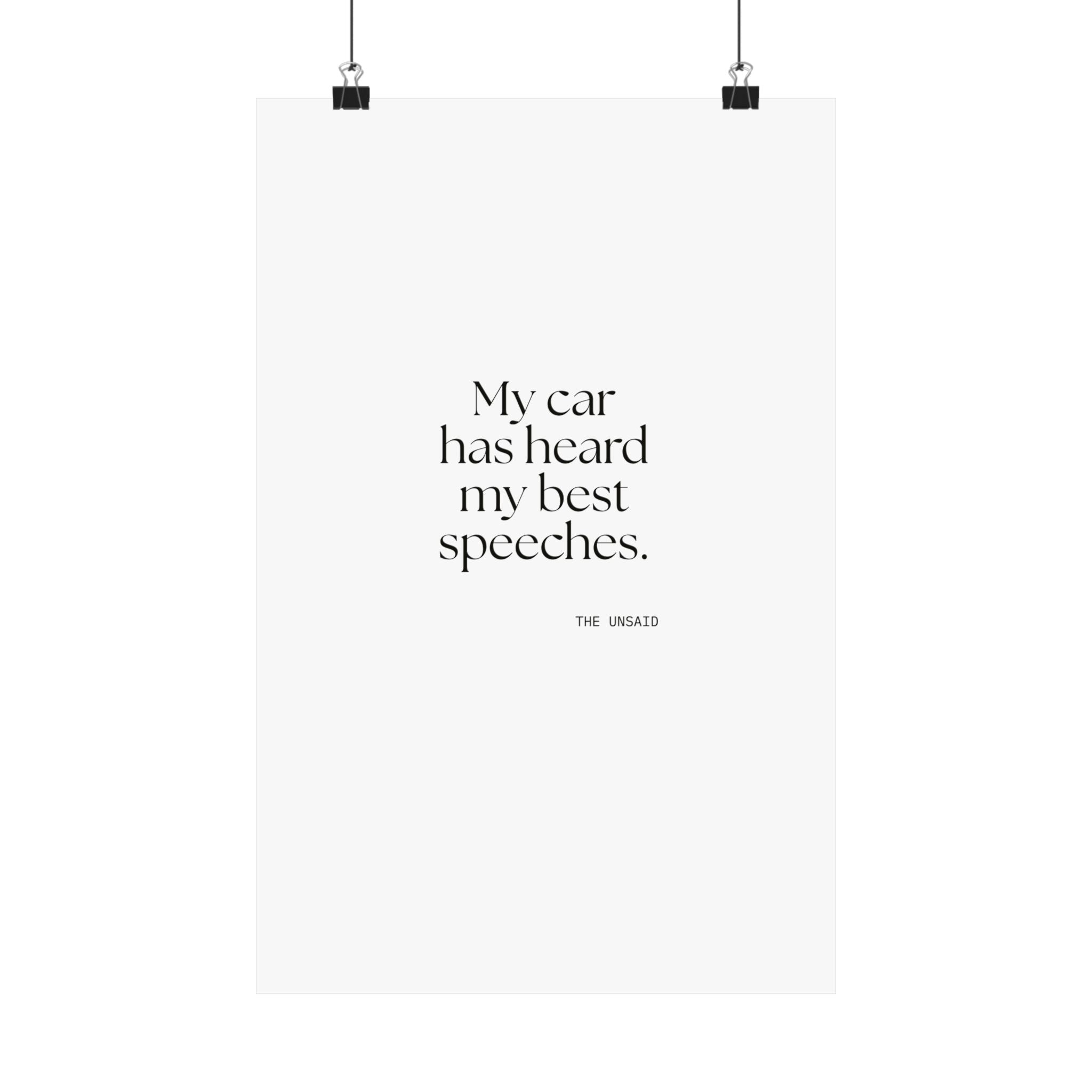 My car has heard my best speeches - Poster - For Quiet Minds