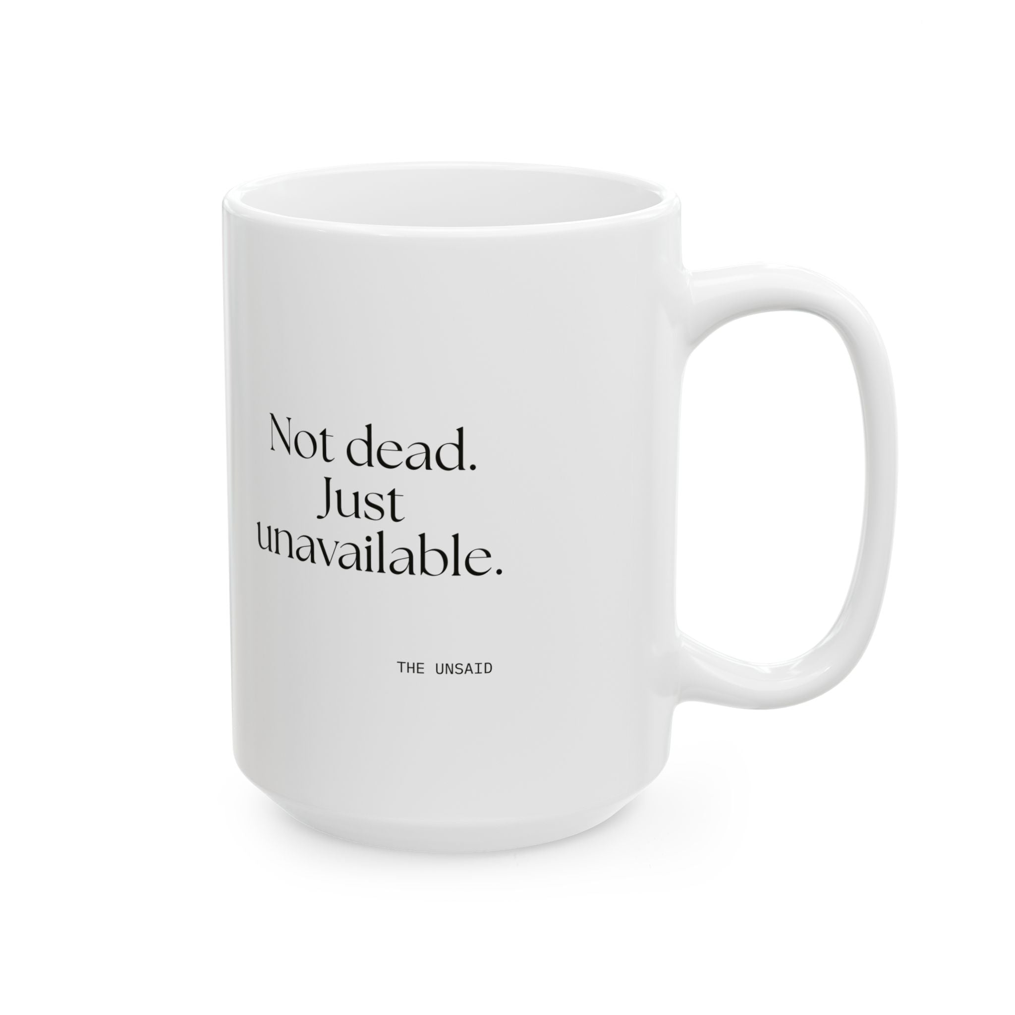 Not dead. Just unavailable - Coffee Mug - For Introverts