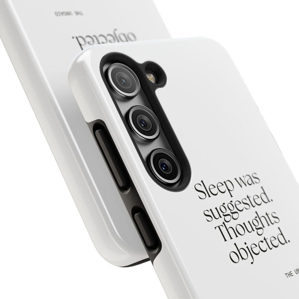 Sleep was suggested. Thoughts objected - Tough Phone Case - For Overthinkers
