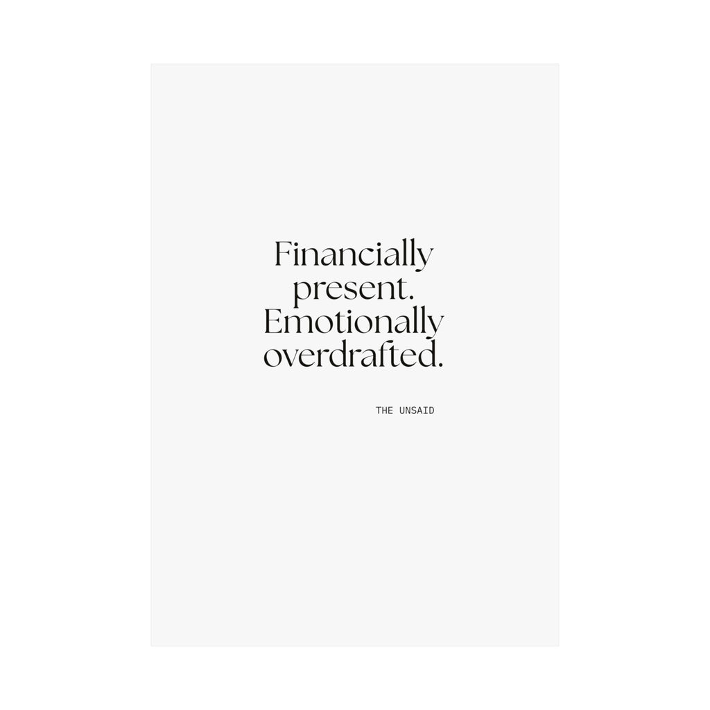 Financially present. Emotionally overdrafted - Poster - Dry Humor