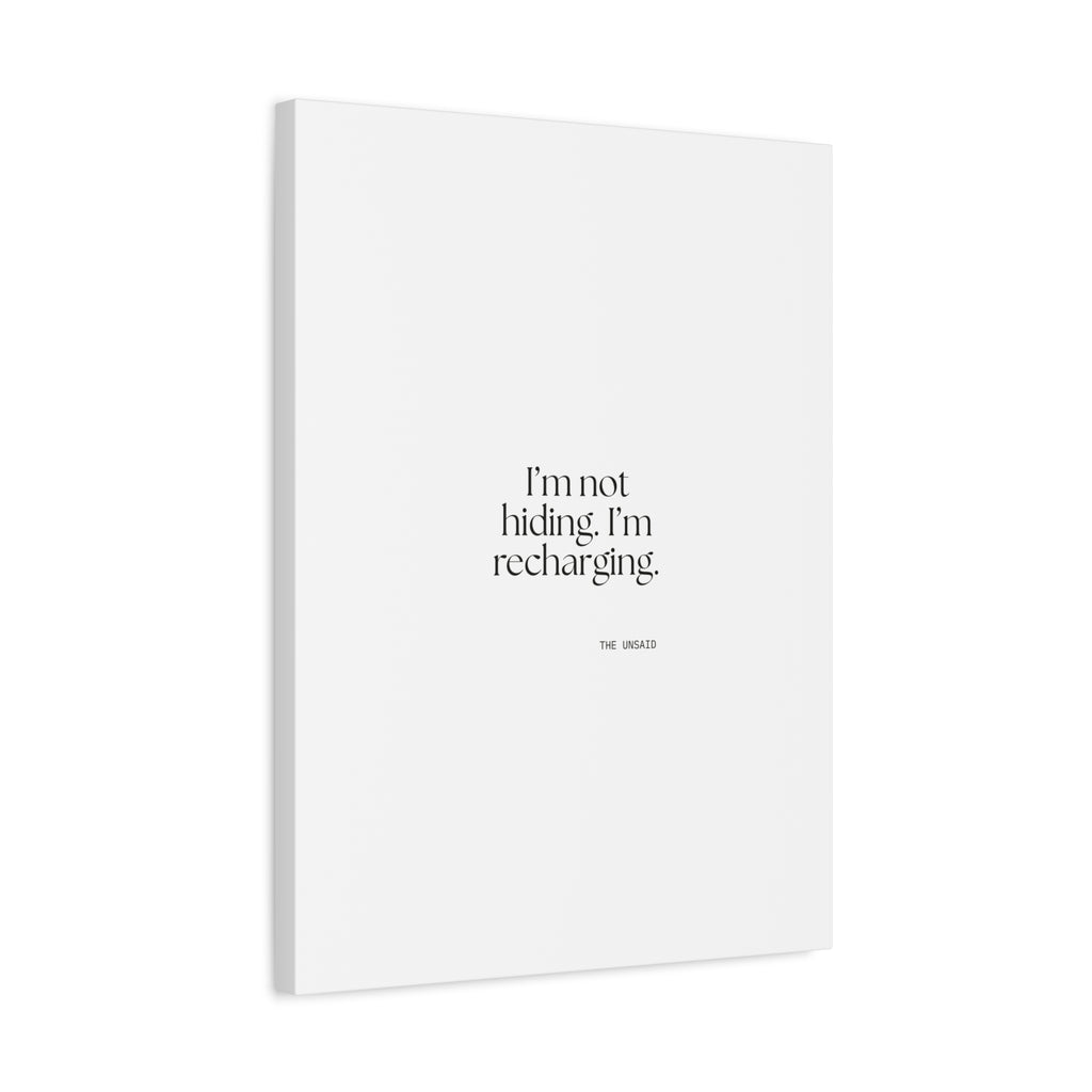 I’m not hiding. I’m recharging - Canvas Print - For Introverts