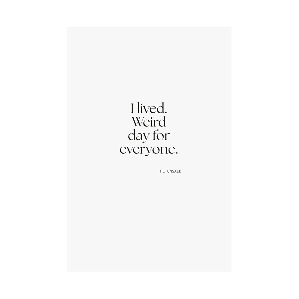 I lived. Weird day for everyone - Poster - For Introverts