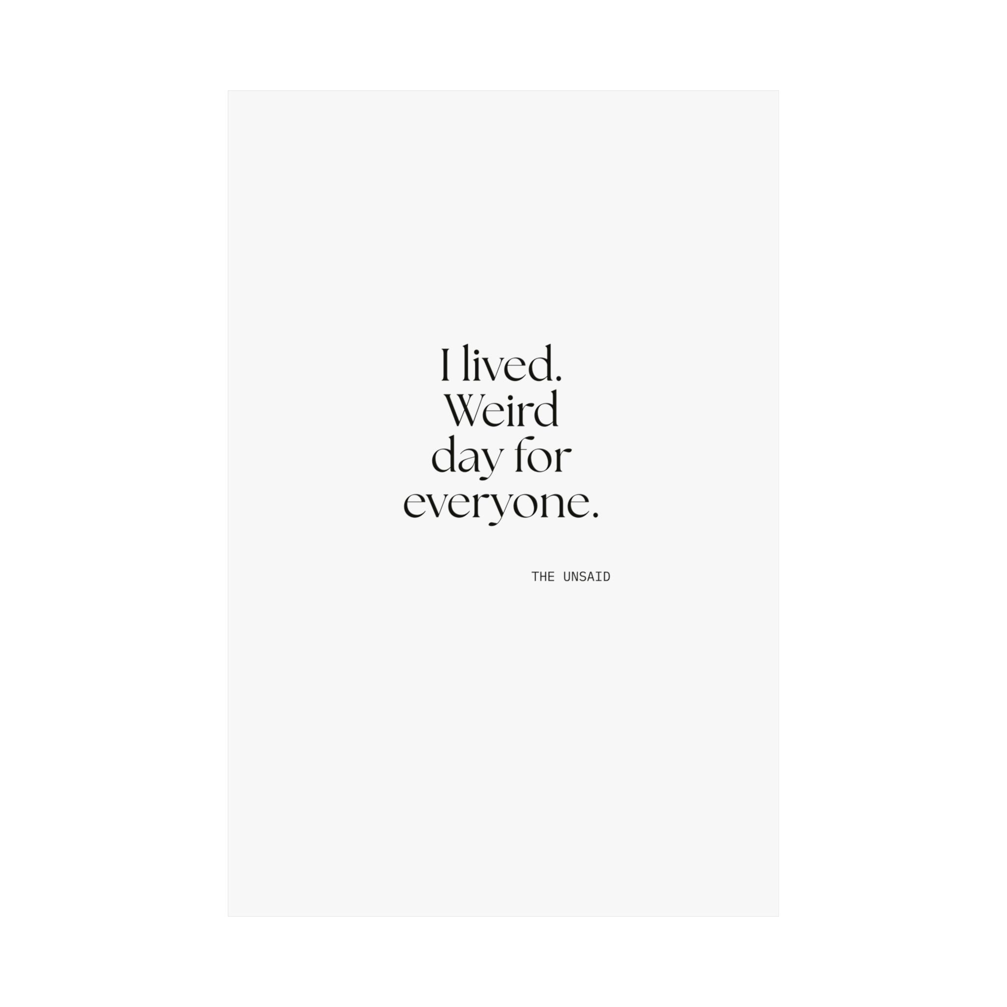 I lived. Weird day for everyone - Poster - For Introverts