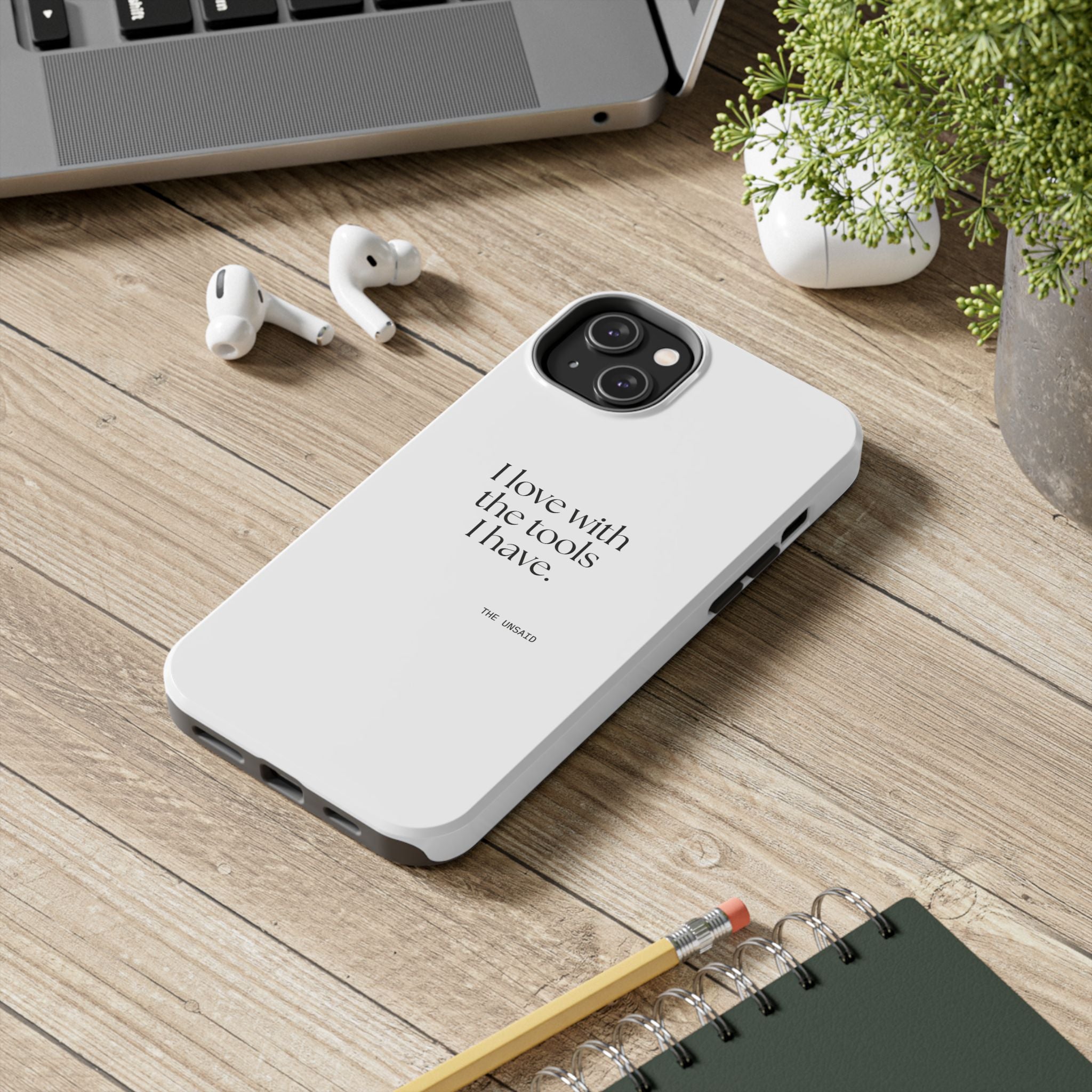 I love with the tools I have - Tough Phone Case - For Introverts