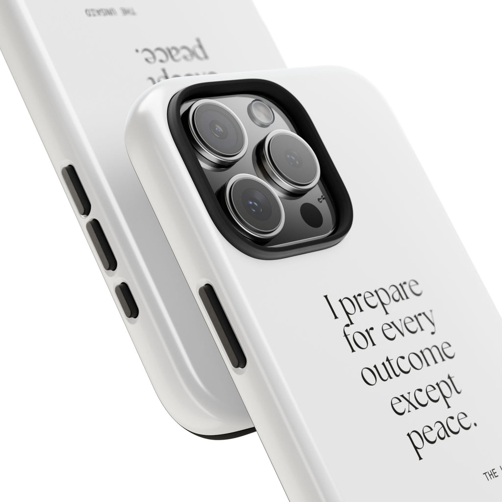 I prepared for every outcome except peace - Tough Phone Case - Dry Humor