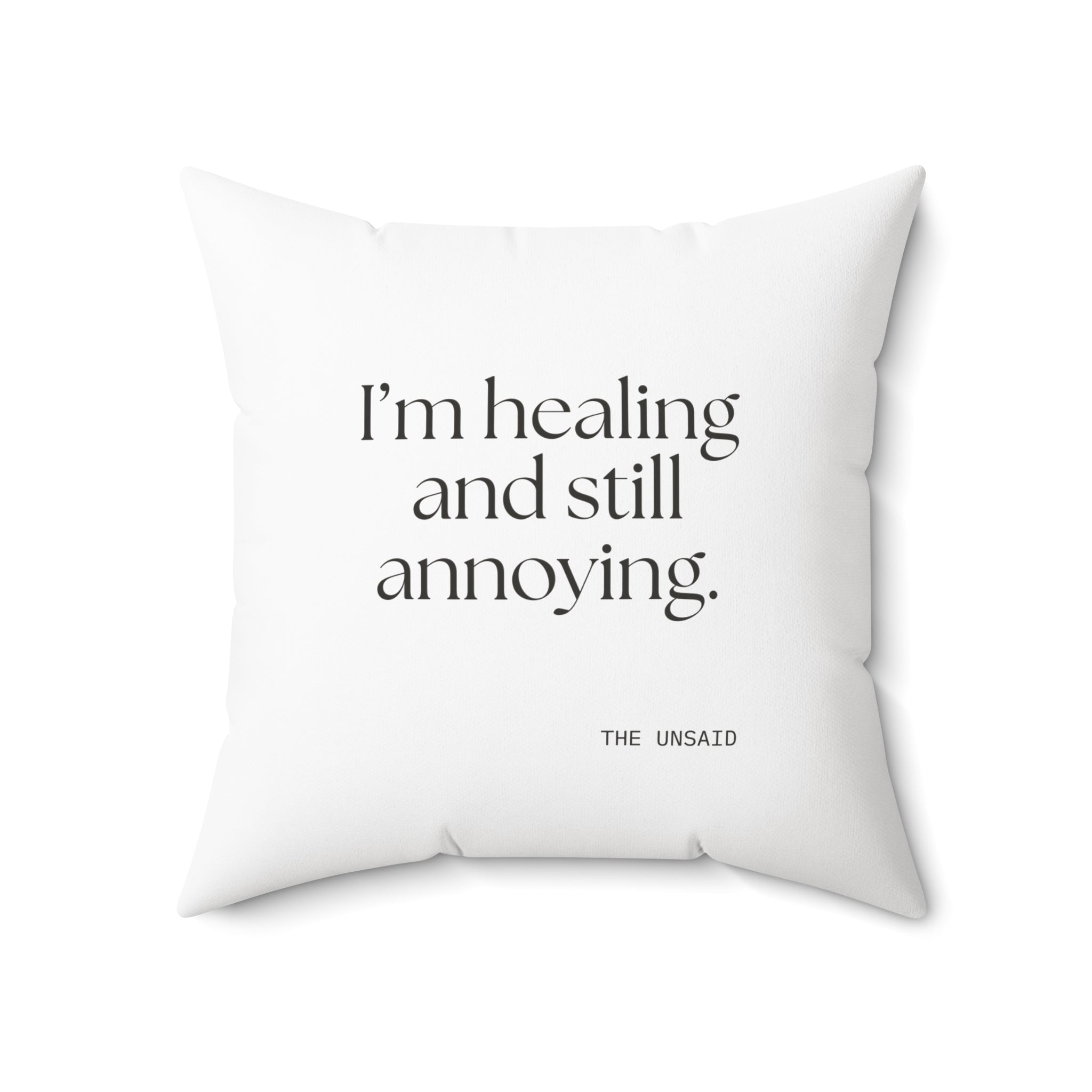 I’m healing and still annoying - Throw Pillow - Dry Humor