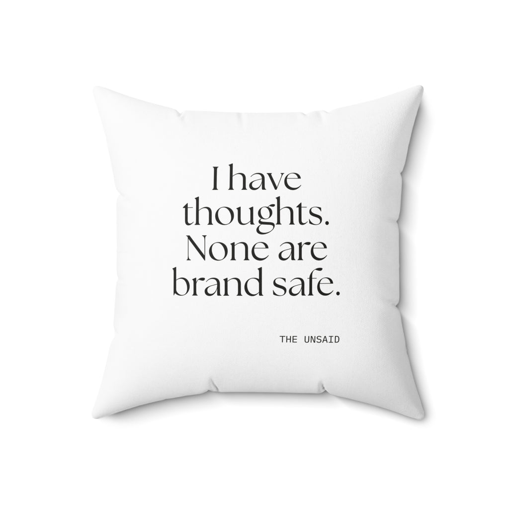 I have thoughts. None are brand safe - Throw Pillow - Dry Humor