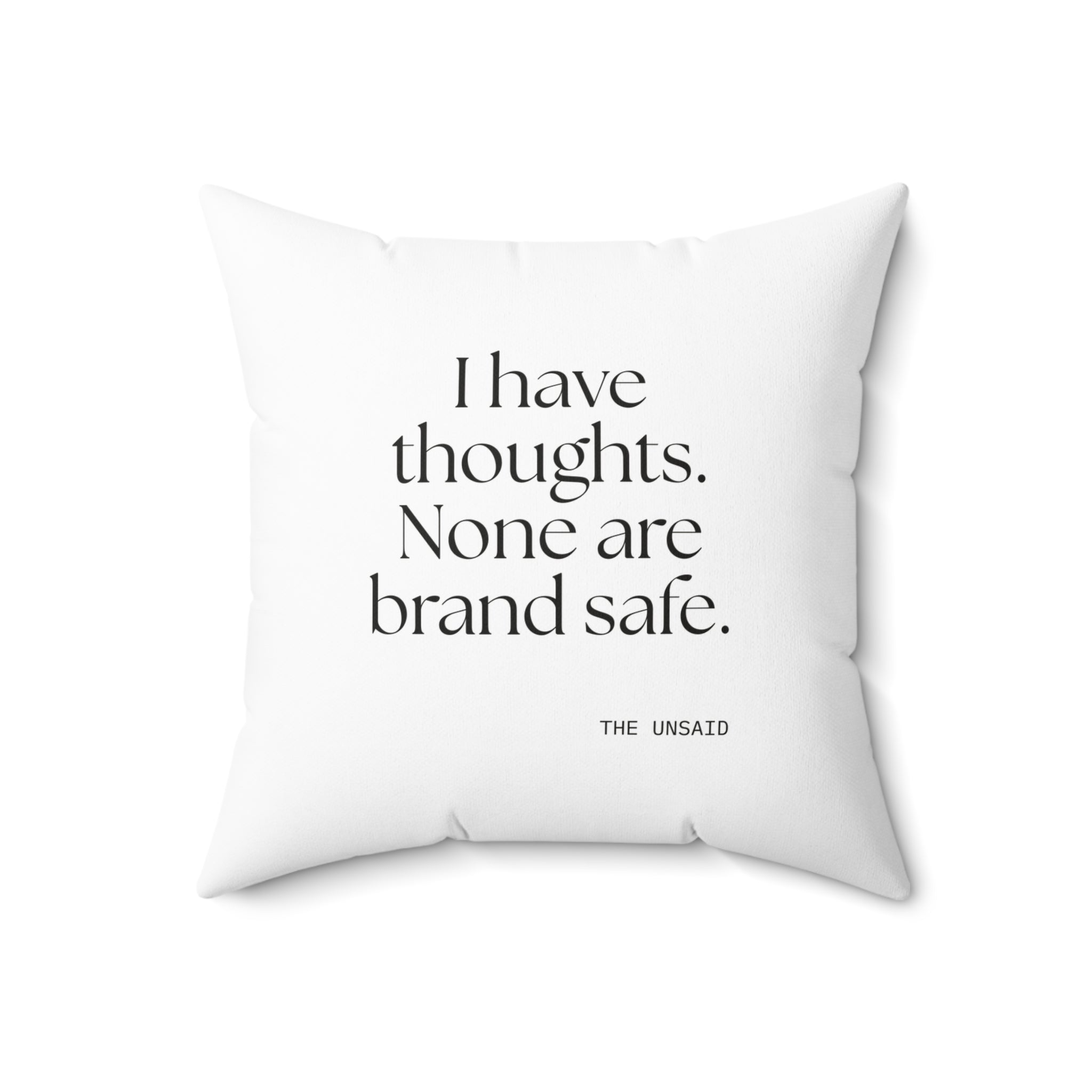 I have thoughts. None are brand safe - Throw Pillow - Dry Humor