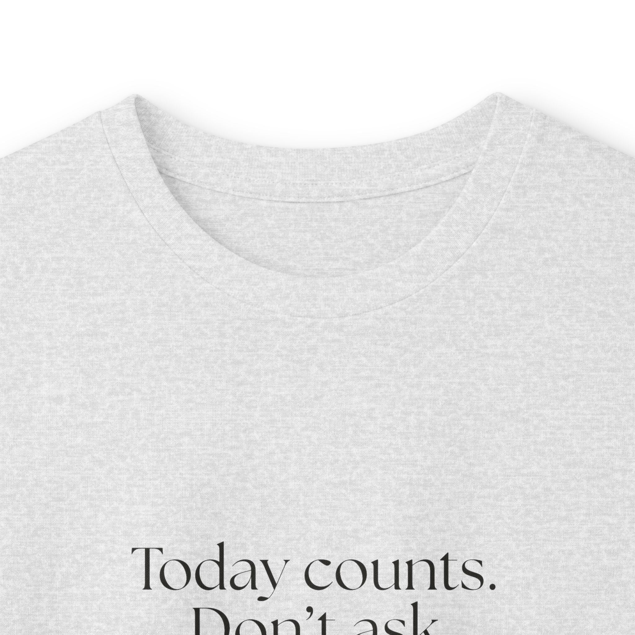 Today counts. Don’t ask follow-up questions - Long Sleeve Shirt - Dry Humor