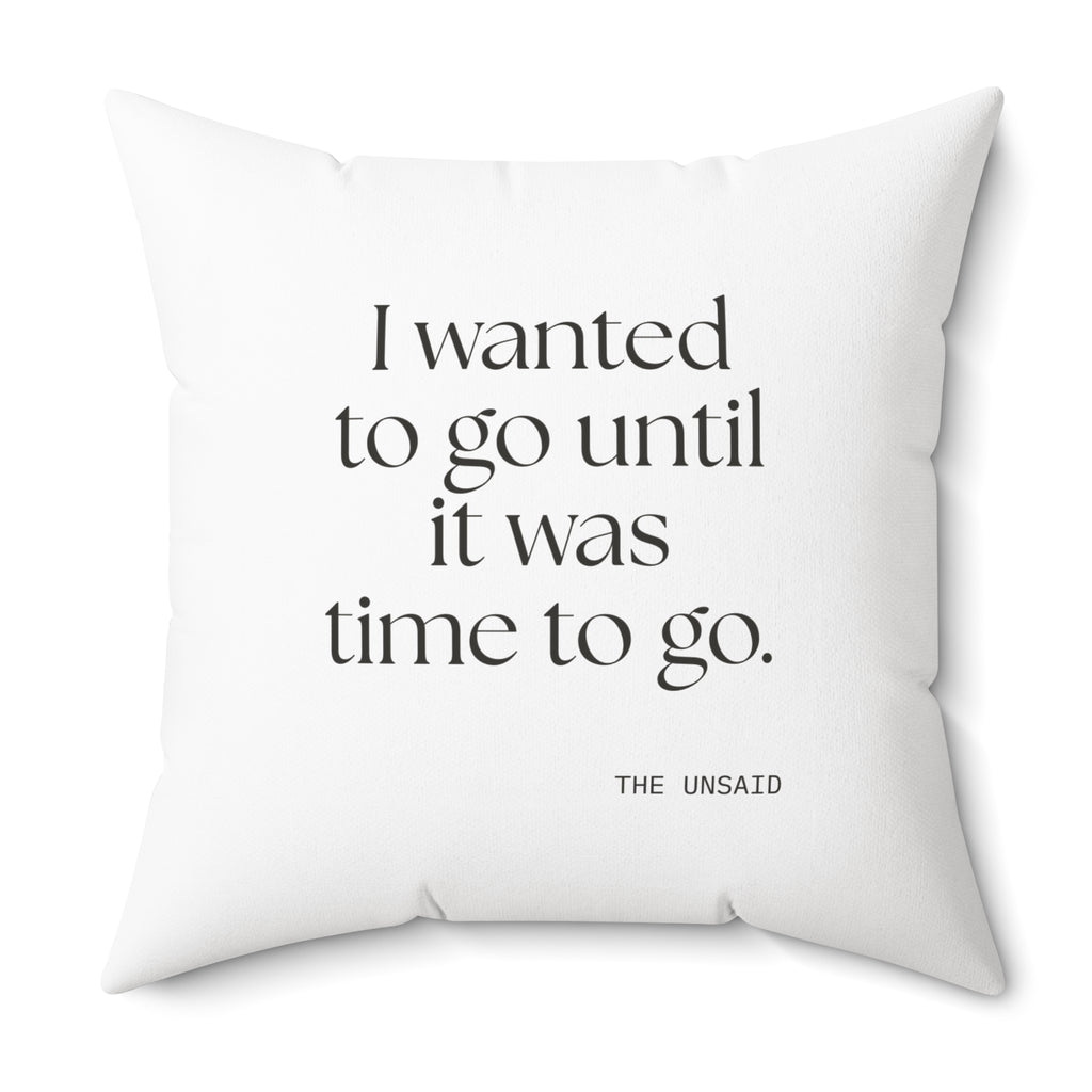 I wanted to go until it was time to go - Throw Pillow - For Introverts