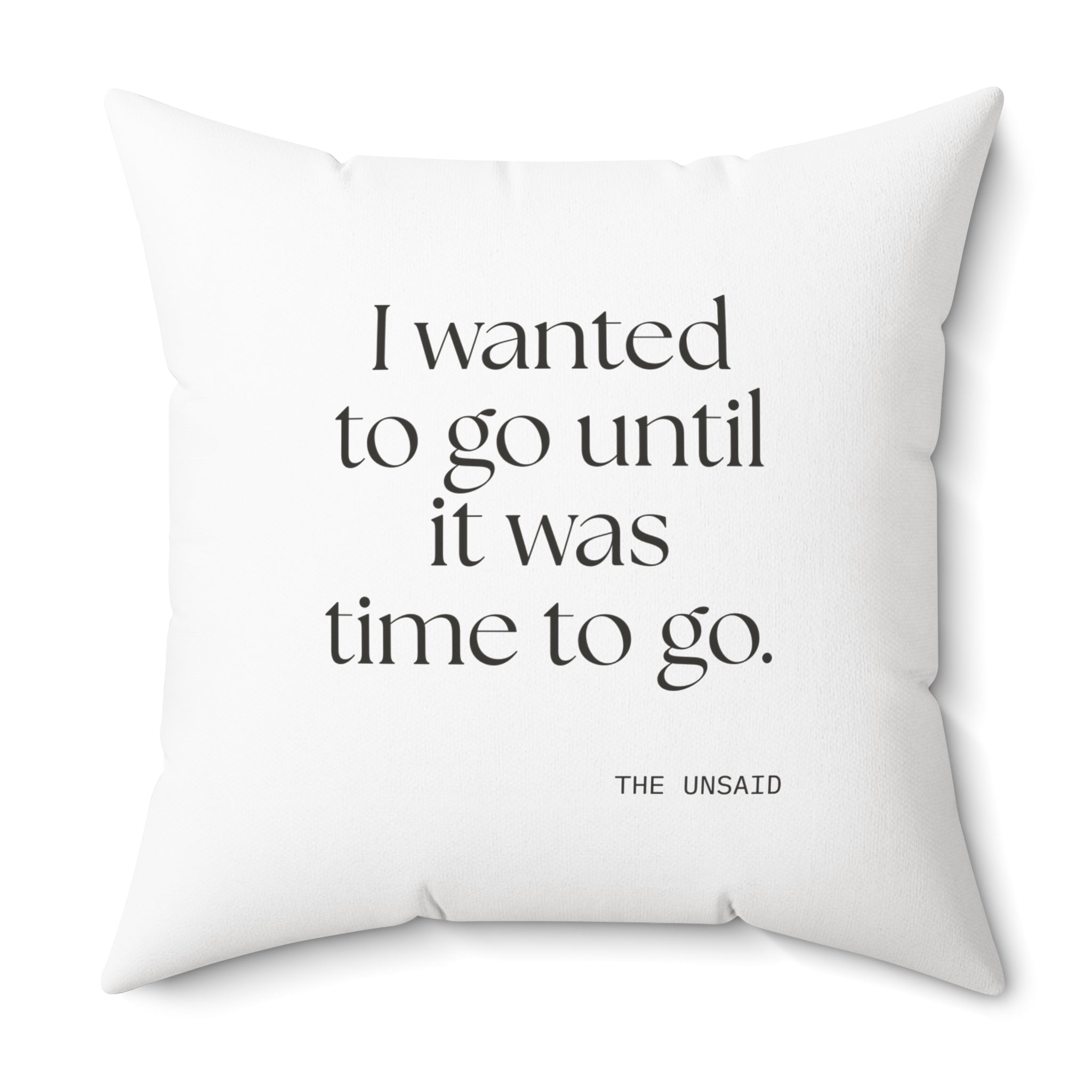 I wanted to go until it was time to go - Throw Pillow - For Introverts