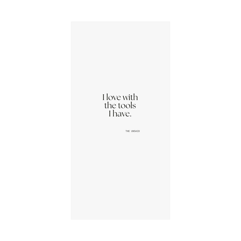 I love with the tools I have - Poster - For Introverts