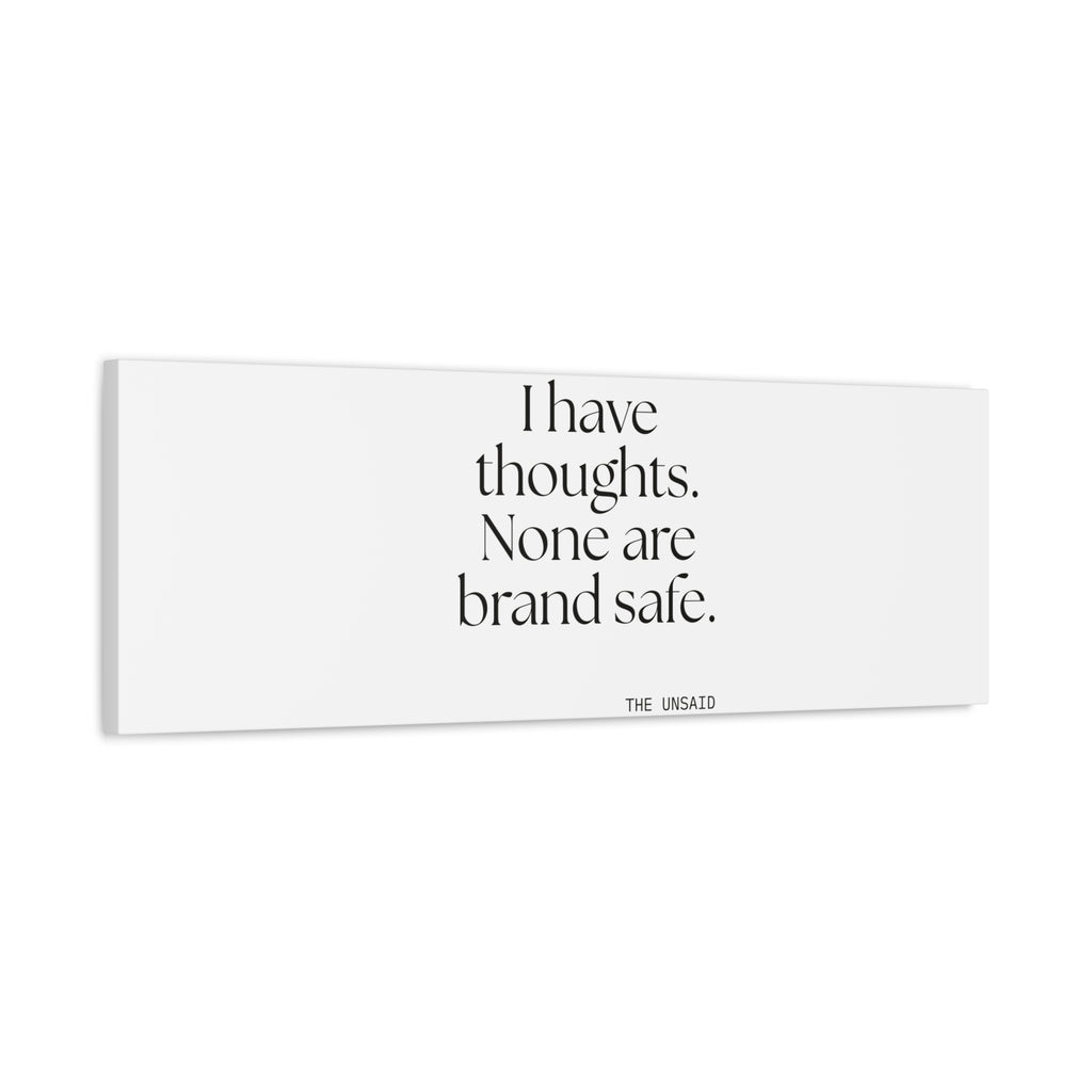 I have thoughts. None are brand safe - Canvas Print - Dry Humor