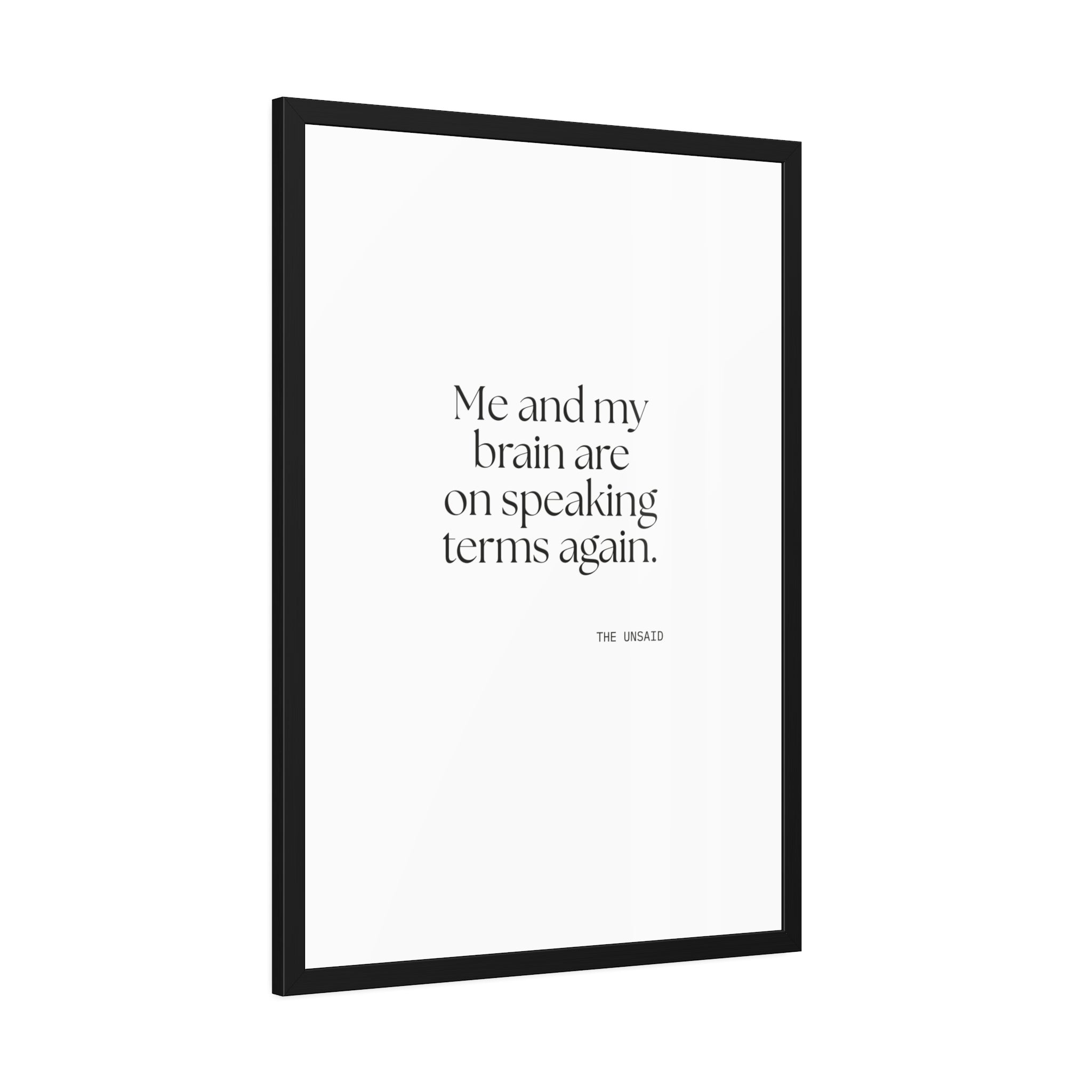 Me and my brain are on speaking terms again - Framed Print - Dry Humor