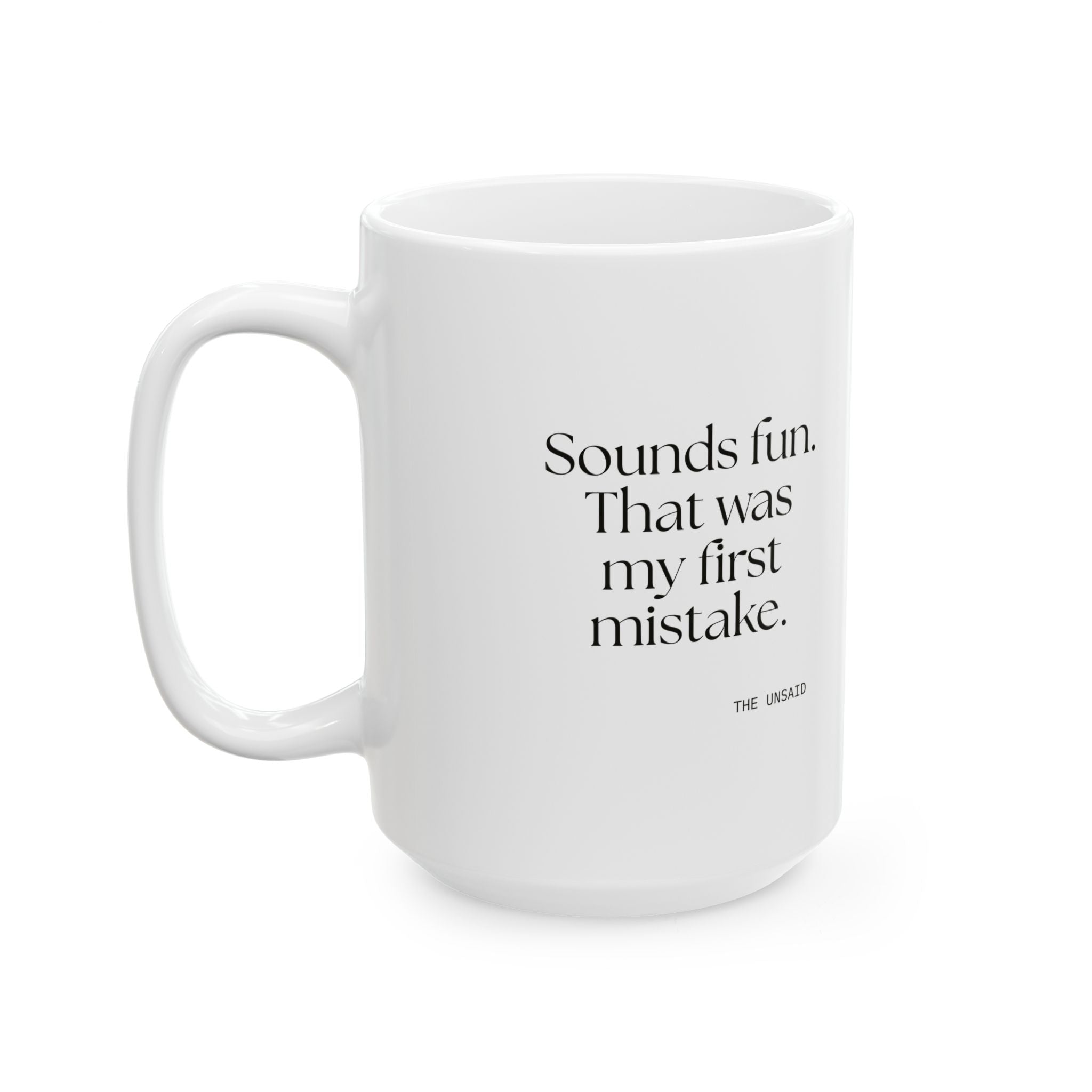 Sounds fun. That was my first mistake - Coffee Mug - For Introverts